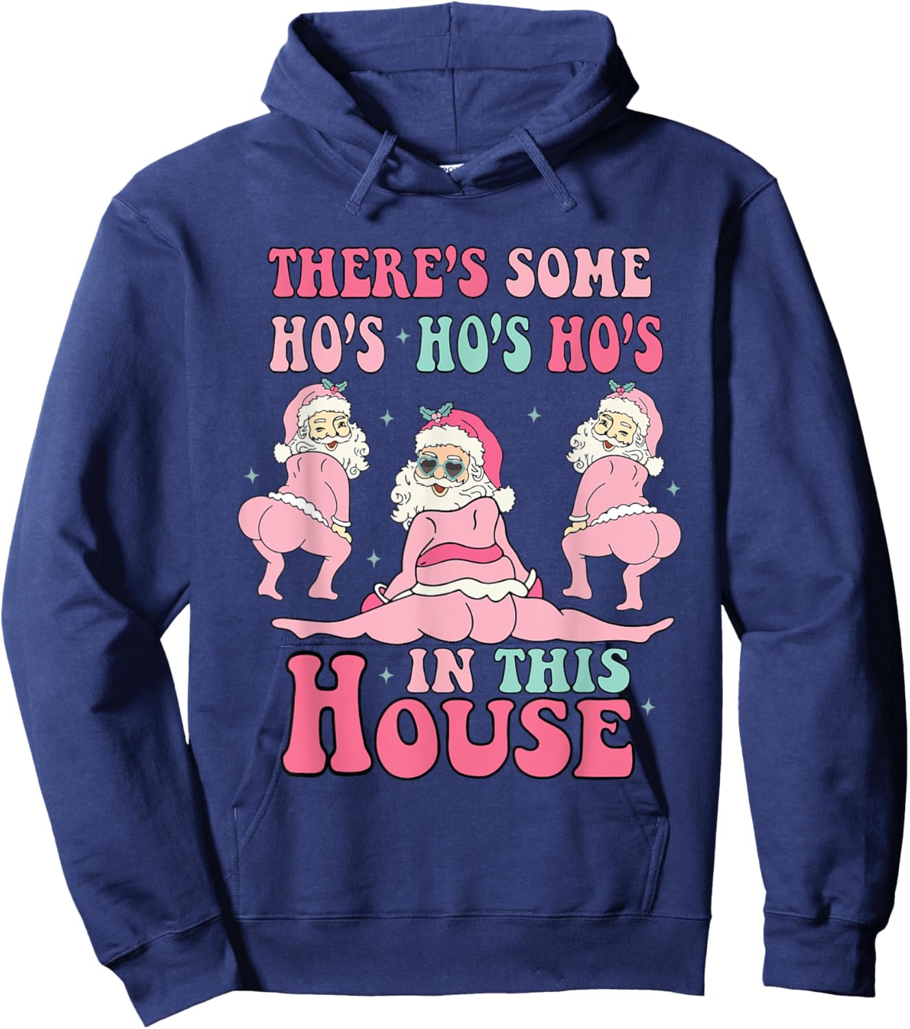 Pink There's Some Ho Ho Hos In This House Ugly Christmas Hoodie - Hoodie | Navy