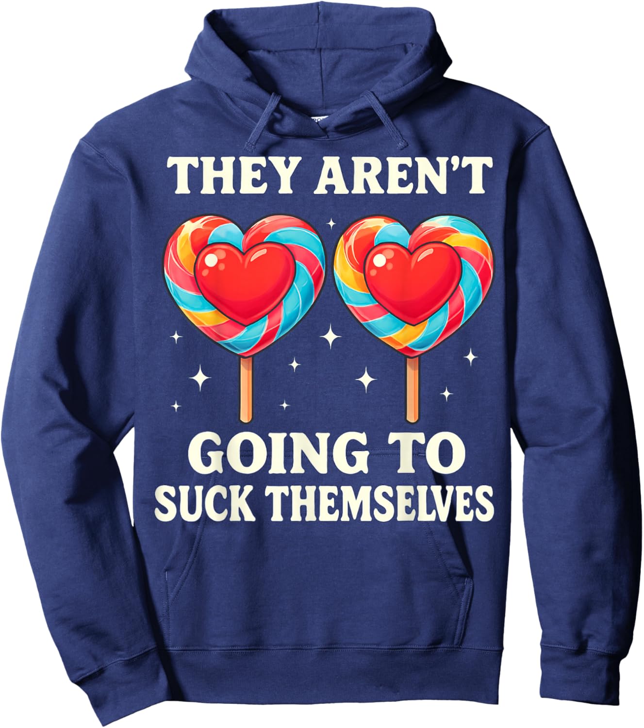 They aren't Going to Suck Themselves Funny Lollipop Design Hoodie - Hoodie | Navy