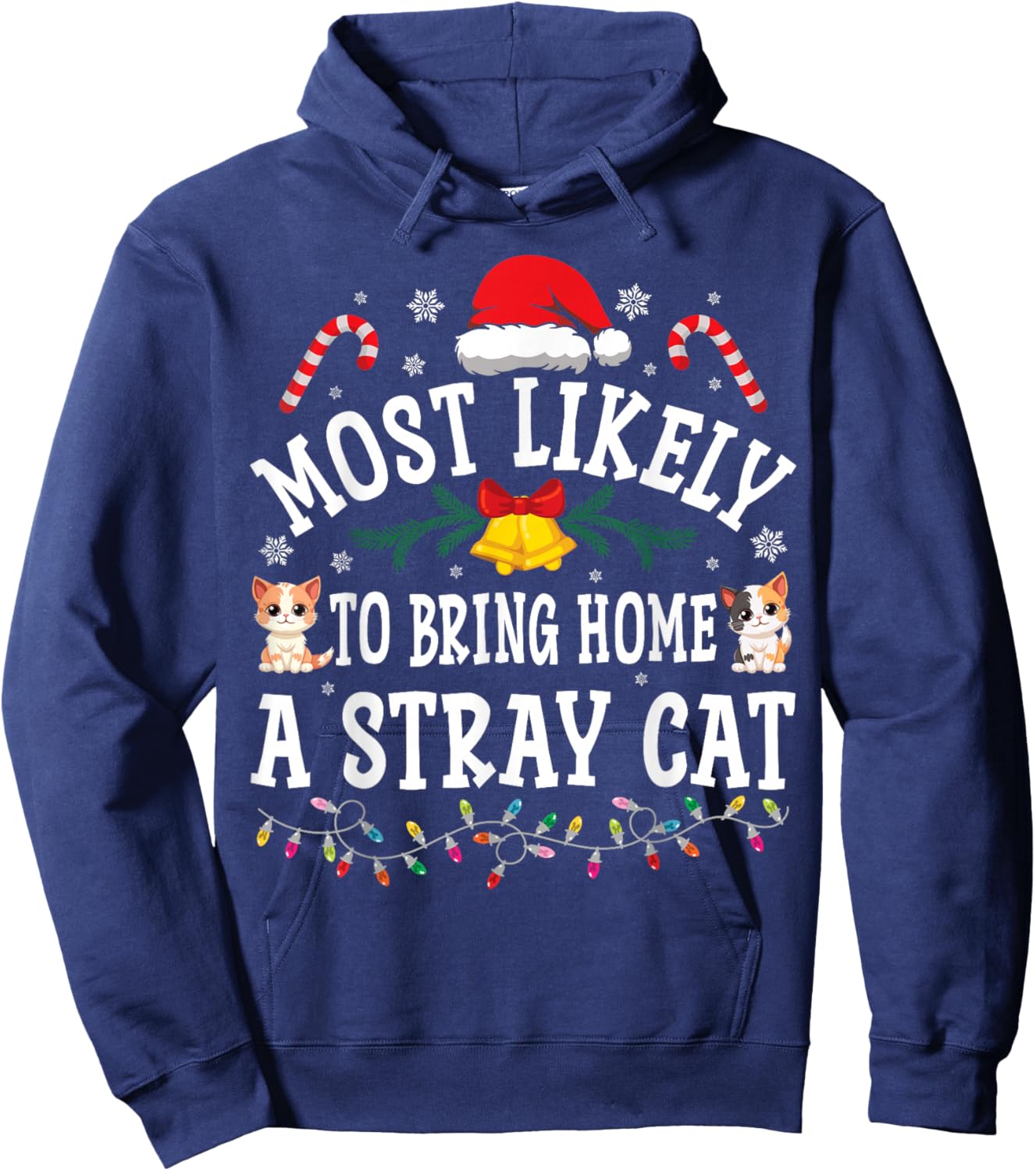 Funny Christmas Most Likely To Bring Home A Stray Cat Hoodie - Hoodie | Navy