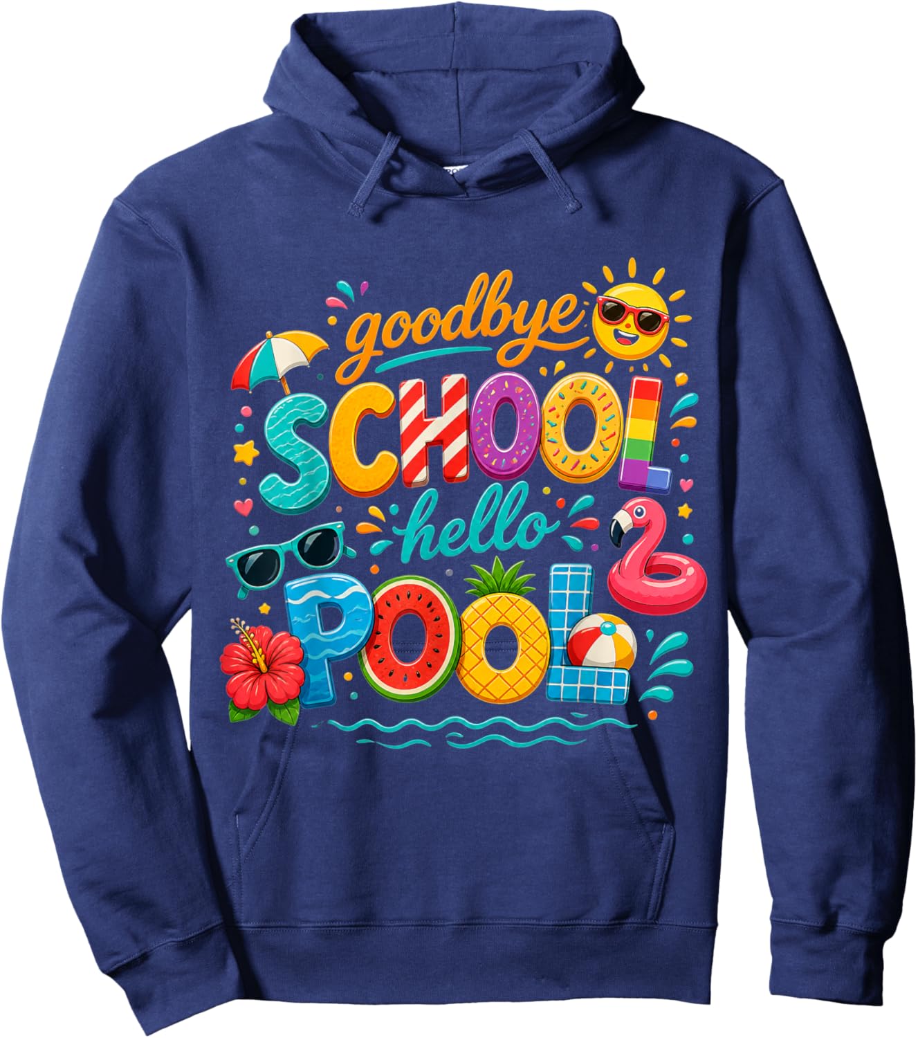 Goodbye School Hello Pool Last Day of School Summer Vacation Hoodie - Hoodie | Navy