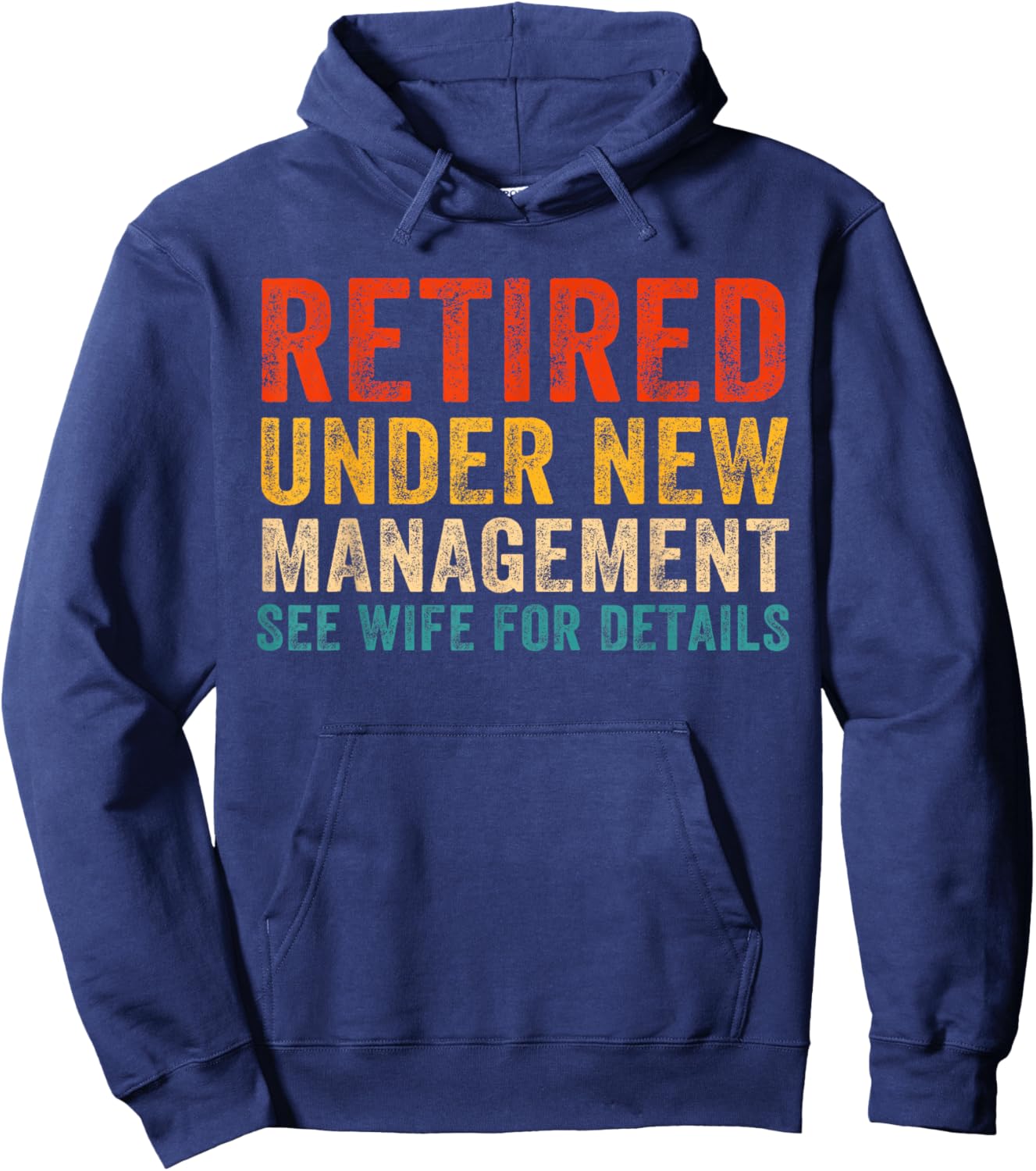 Retired Under New Management See Wife for Details Retirement Hoodie - Hoodie | Navy