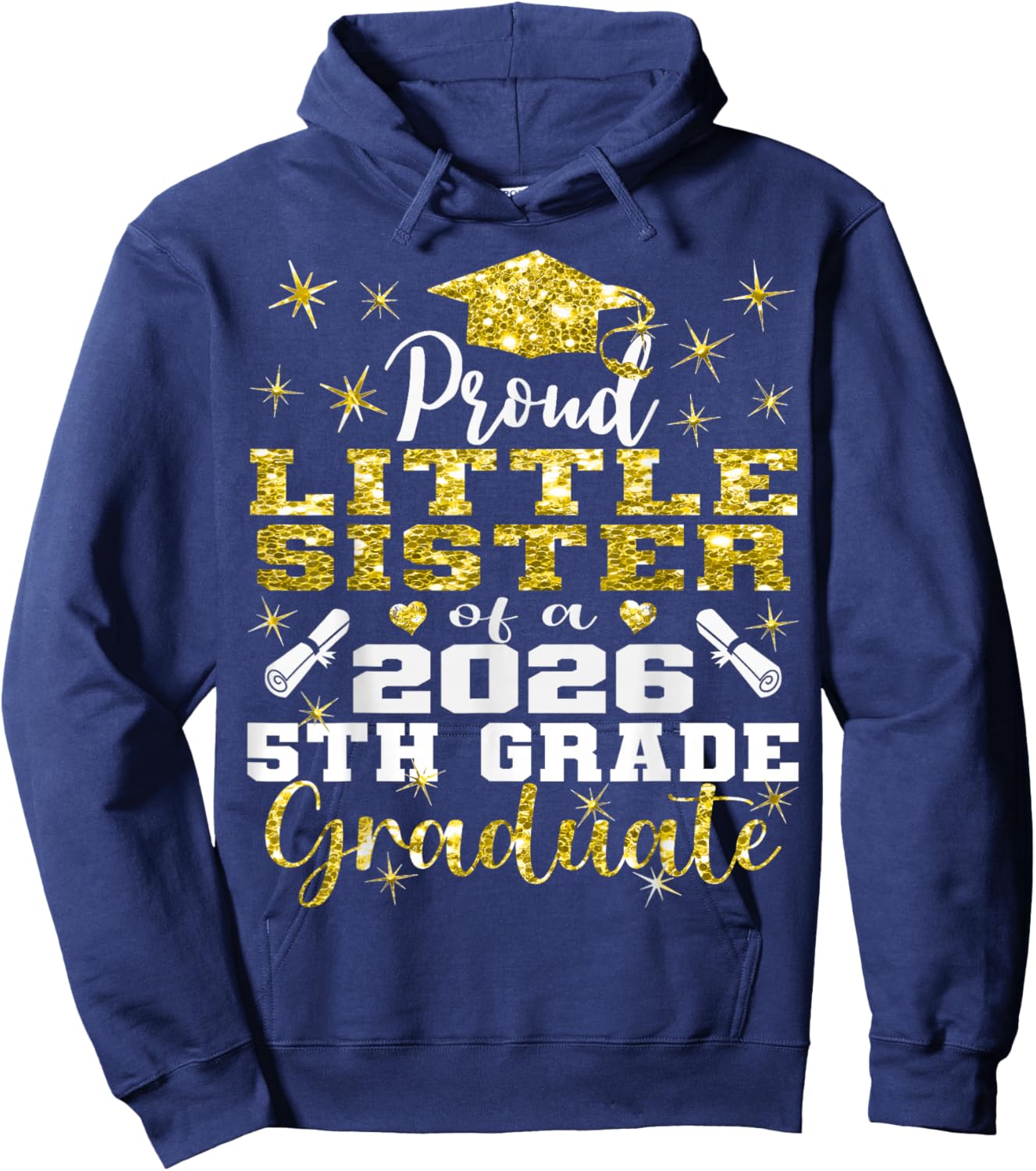 Proud Little Sister of 5th Grade Graduate 2026 Graduation Hoodie - Hoodie | Navy