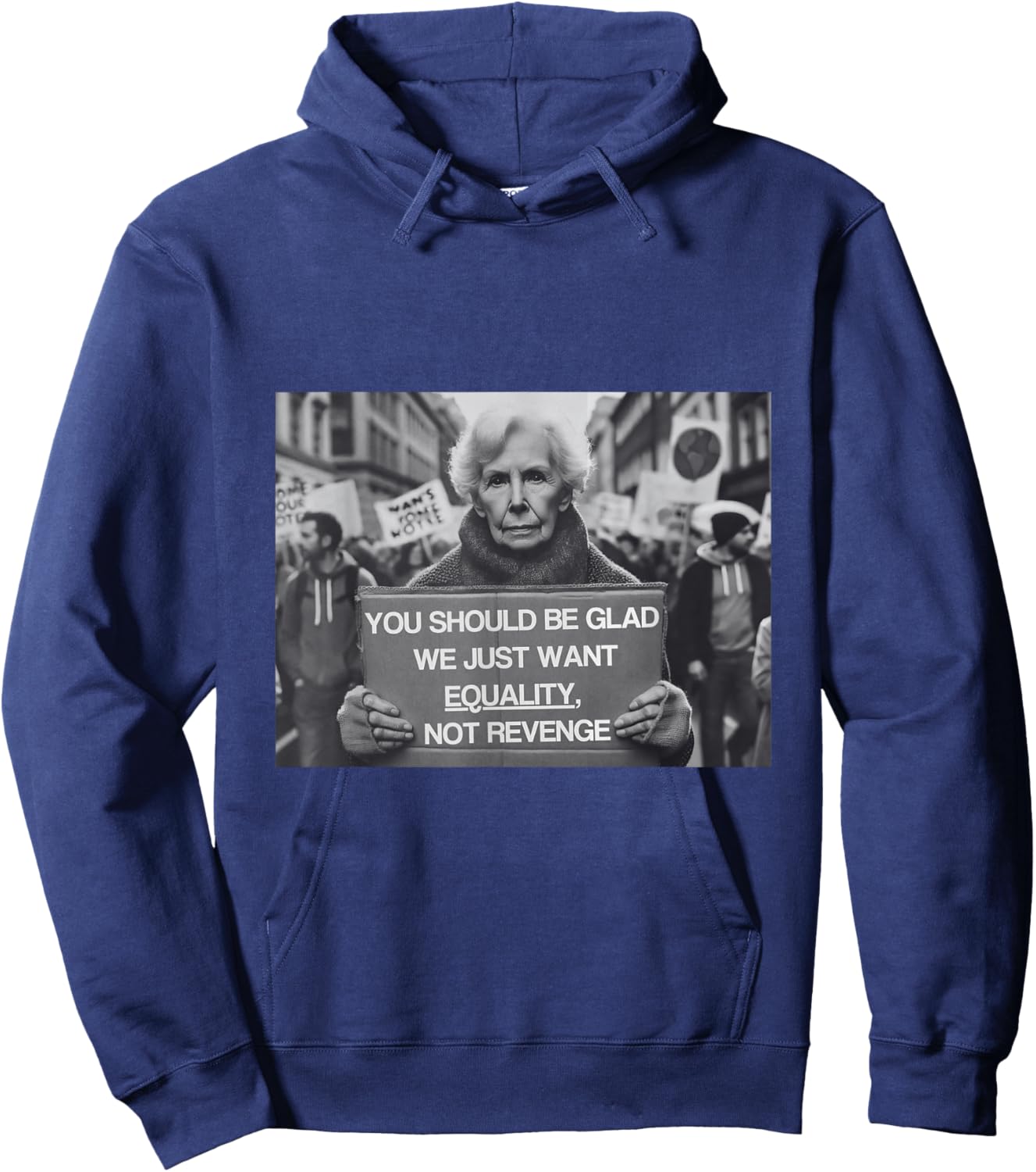 You Should Be Glad We Just Want Equality, Not Revenge , black, S Hoodie - Hoodie | Navy