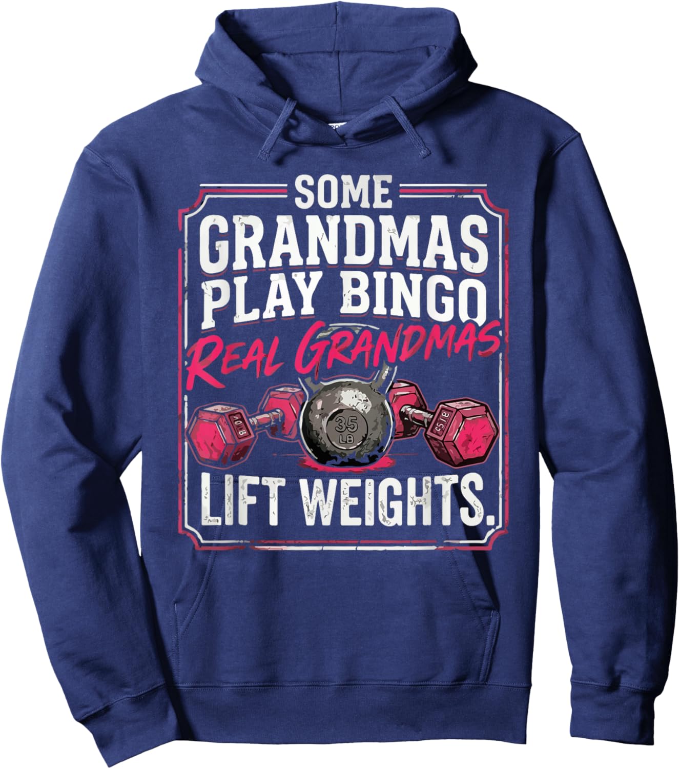 Some Grandmas Play Bingo Real Grandmas Lift Weights Hoodie - Hoodie | Navy