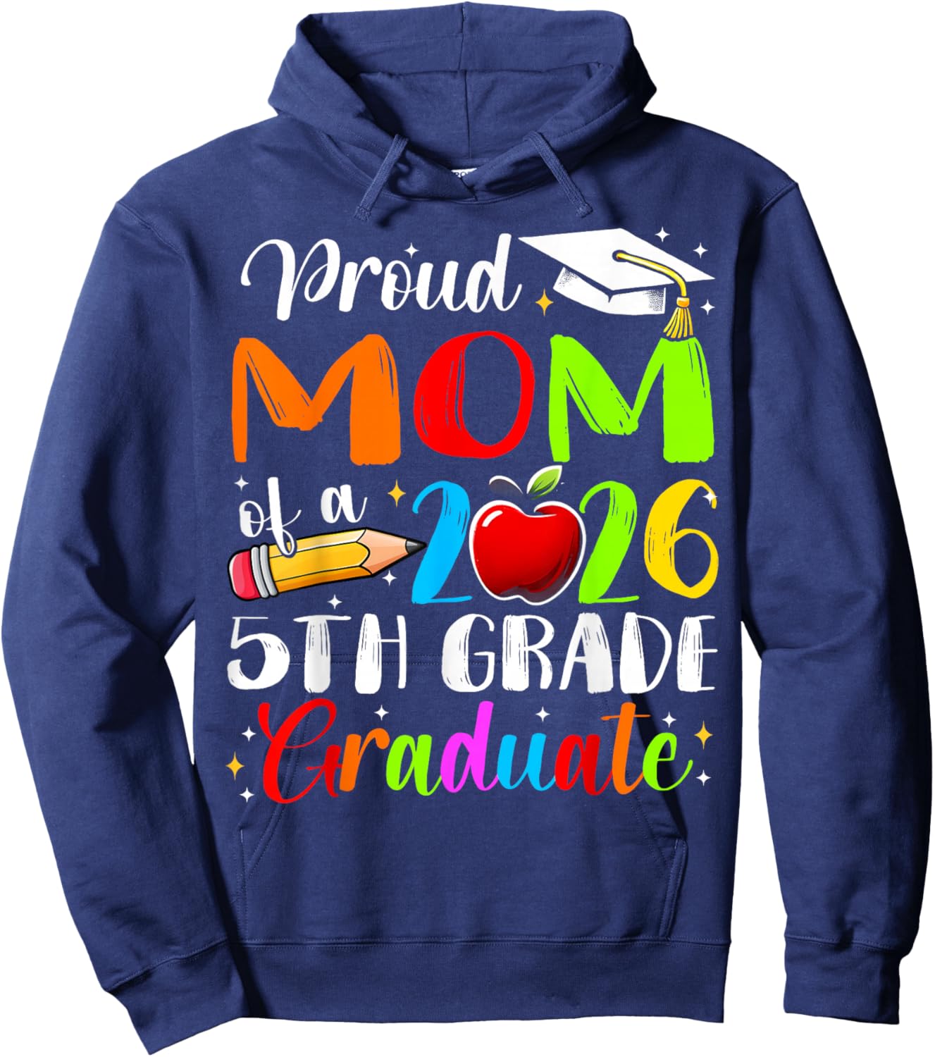 Proud Mom of 2026 5Th Grade Graduate Mother's Day Graduation Hoodie - Hoodie | Navy