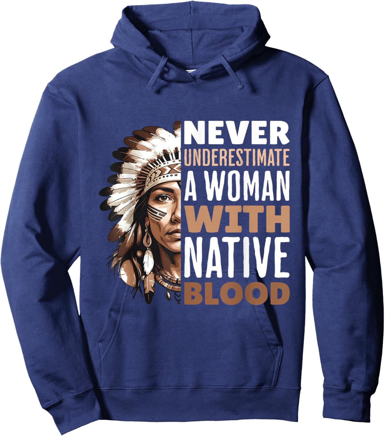 Never Underestimate Woman With Native Blood American Indian Hoodie - Hoodie | Navy