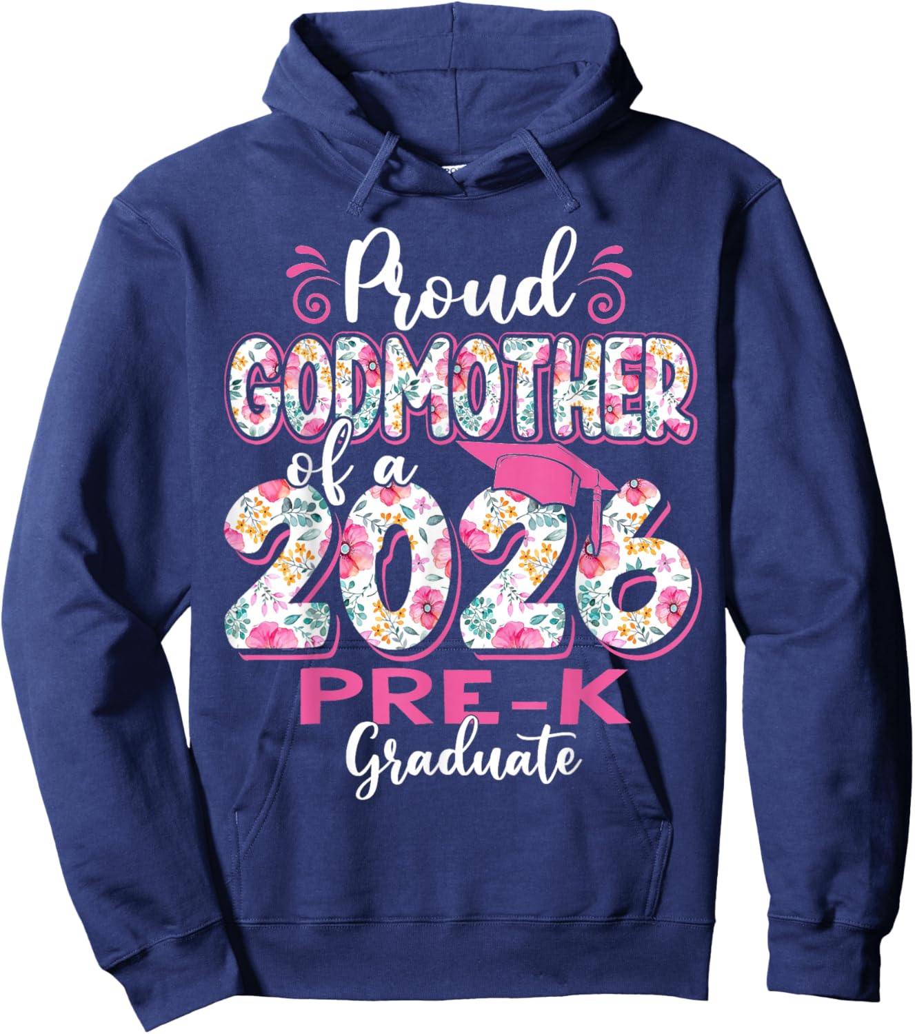Proud Godmother of 2026 Pre-K Graduate Mothers Day Grad Hoodie - Hoodie | Navy