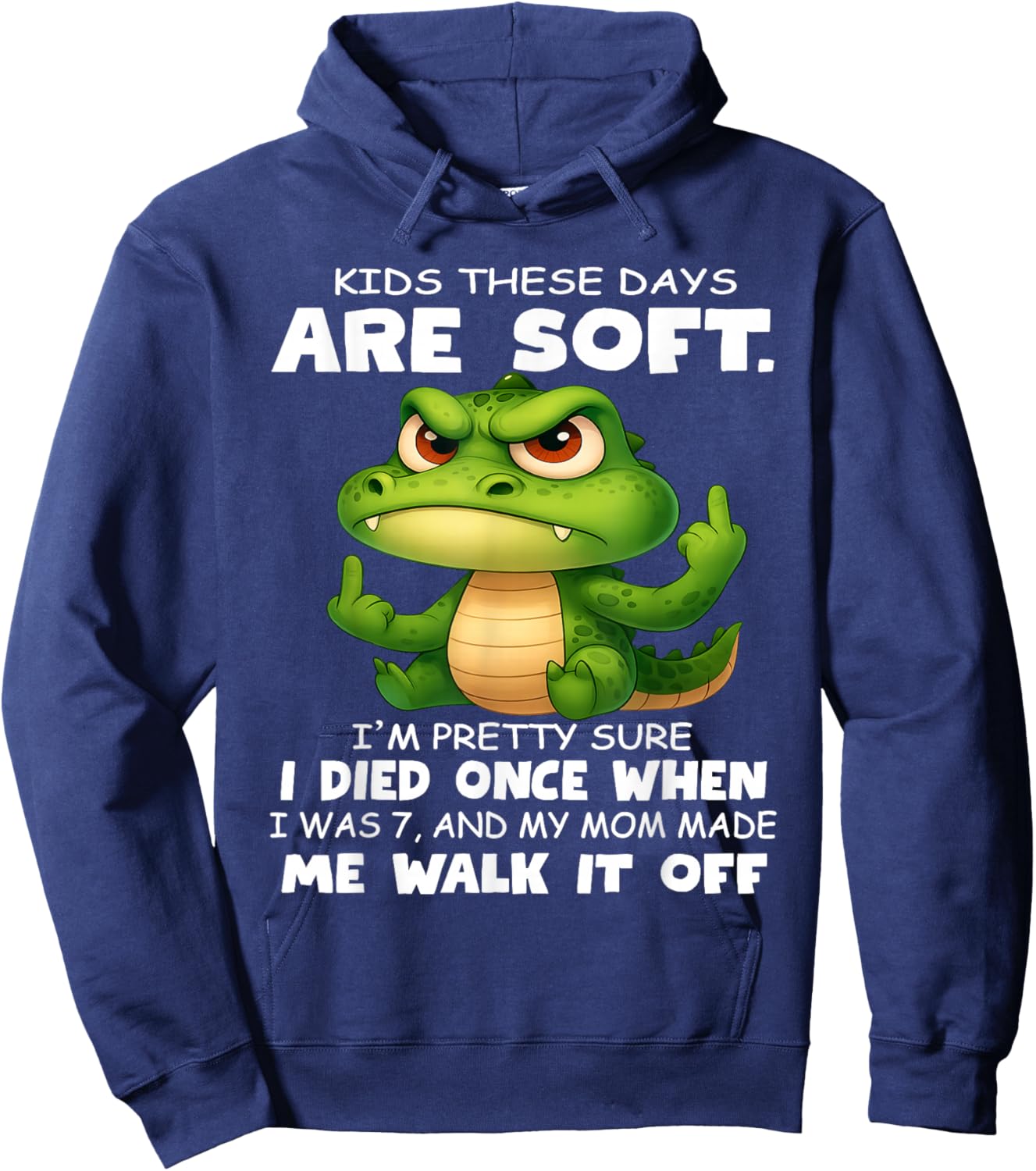 Kids These Days are Soft I'm Pretty Sure I Died Once Hoodie - Hoodie | Navy