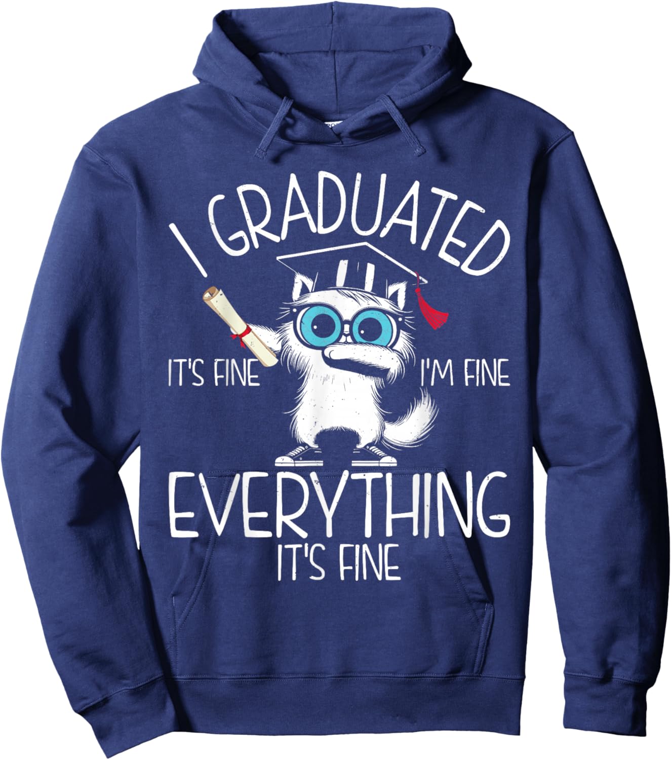 Funny Graduation Cat - Everything Is Fine Cool Grad Hoodie - Hoodie | Navy
