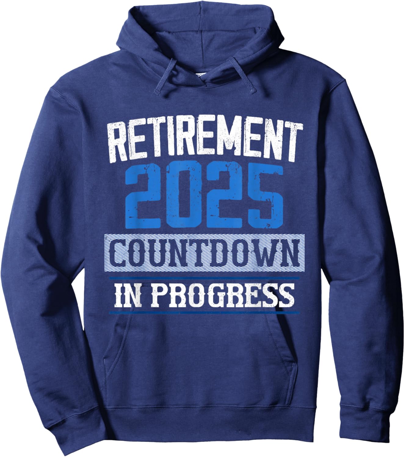 Retirement 2025 Countdown In Progress Retired 2025 Men Women Hoodie - Hoodie | Navy