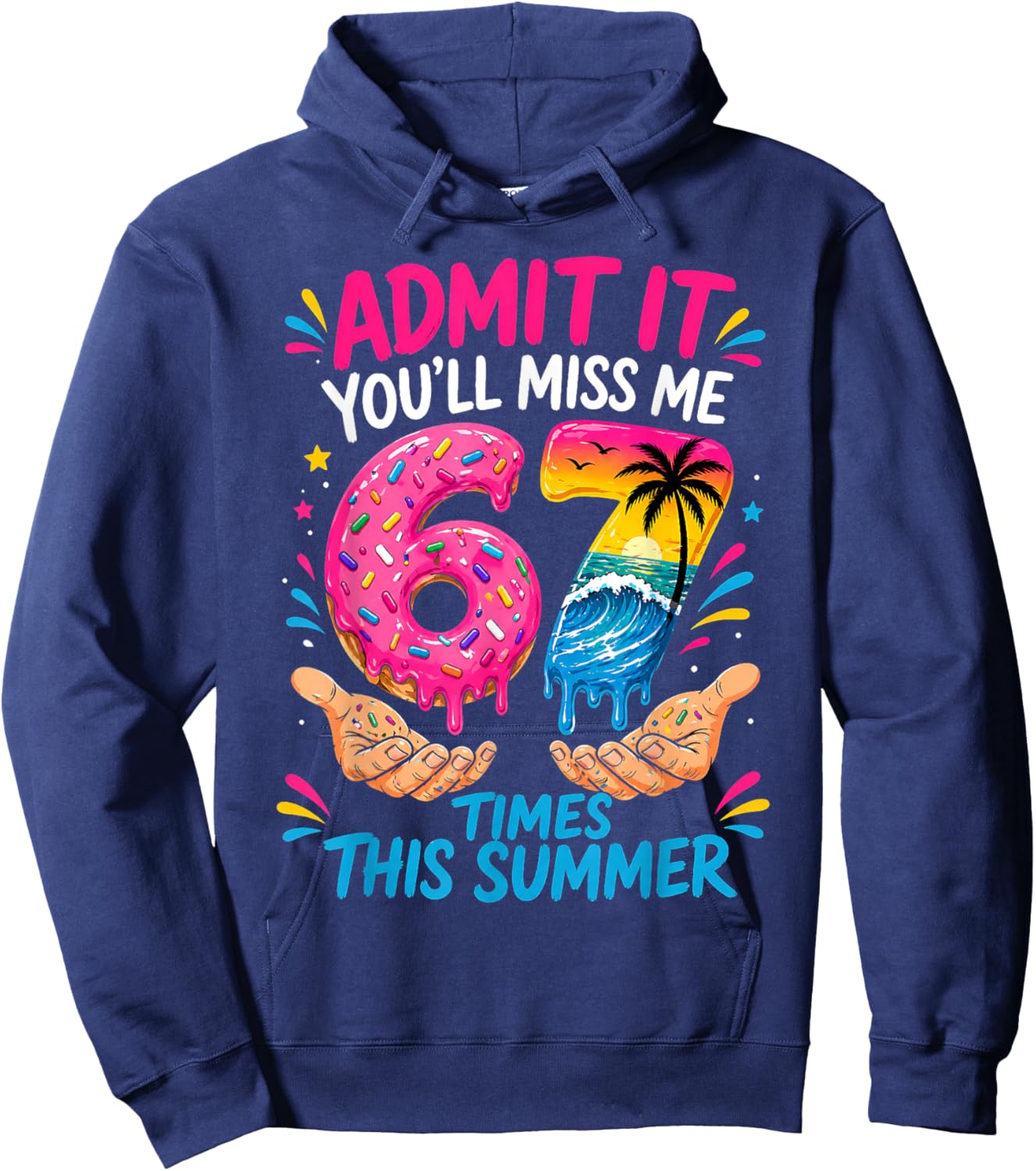 End of School Teacher Admit It You'll Miss Me 67 Last Day Hoodie - Hoodie | Navy