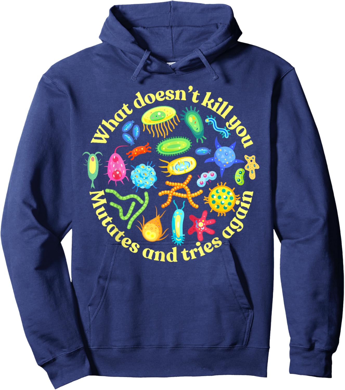 Bacteria Mutates and Tries Again, Funny Science Microbiology Hoodie - Hoodie | Navy