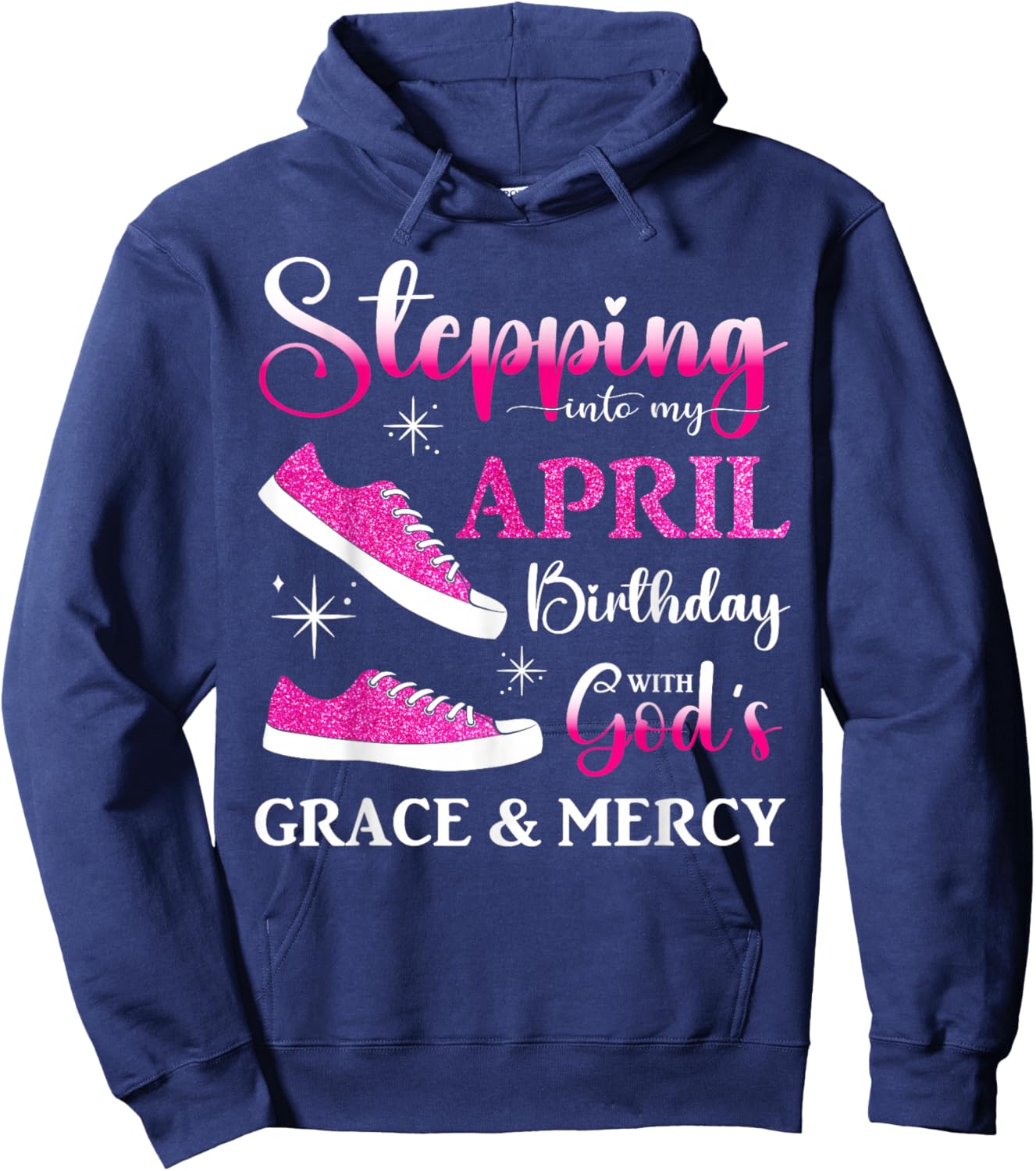 Stepping into My April Birthday Women Girls April Bday Party Hoodie - Hoodie | Navy