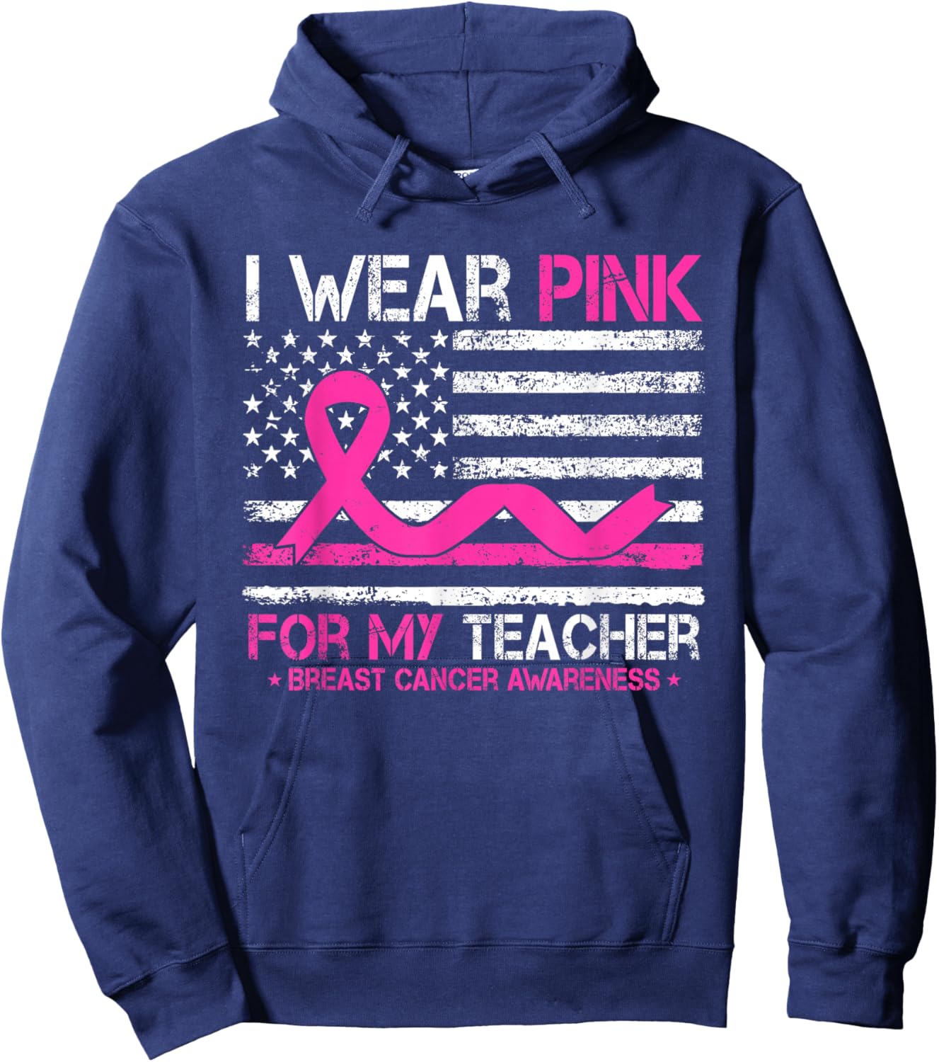 I Wear Pink For My Teacher Breast Cancer Awareness US Flag Hoodie - Hoodie | Navy