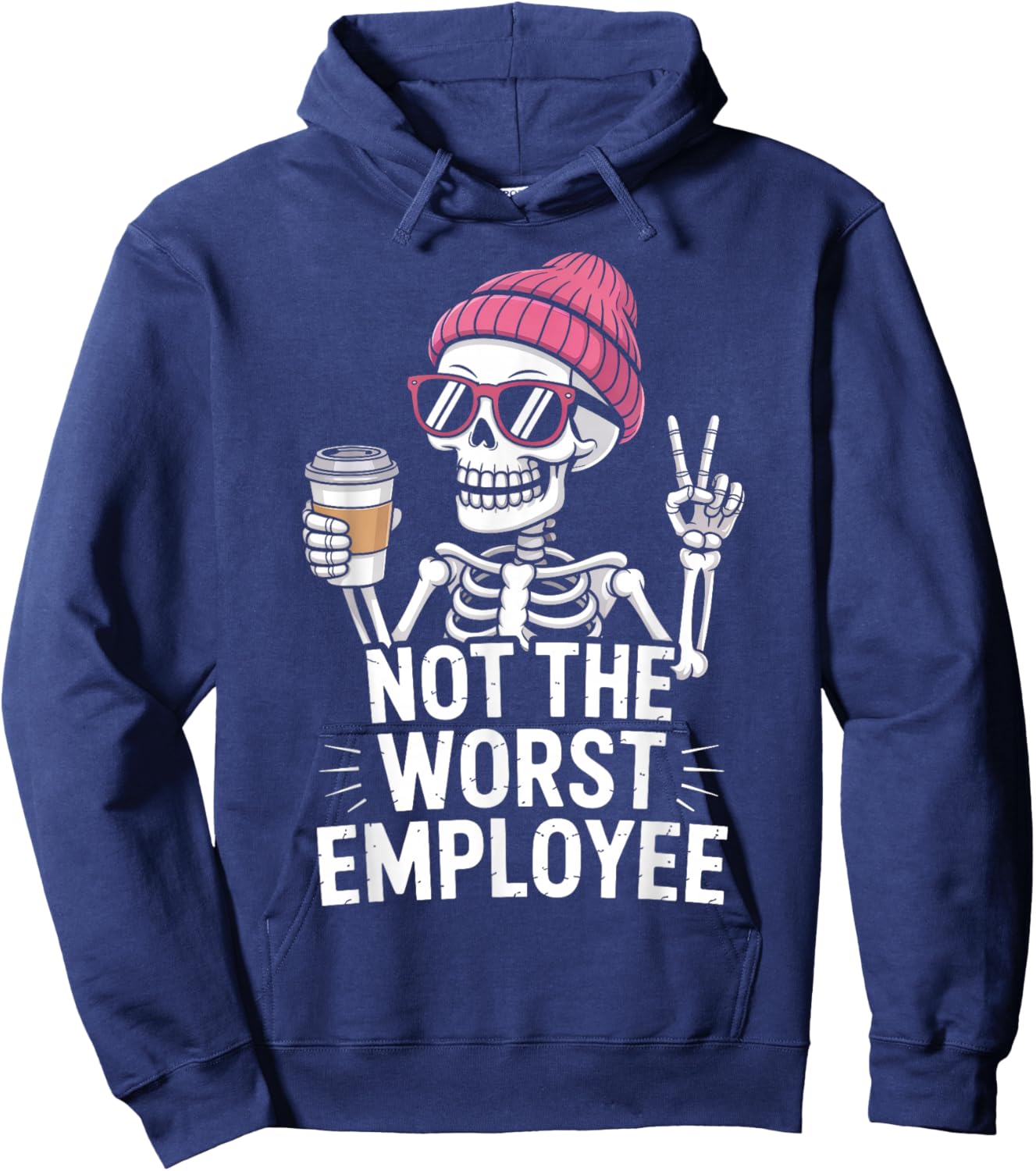 Not The Worst Employee Skeleton Funny Office Humor Coworkers Hoodie - Hoodie | Navy