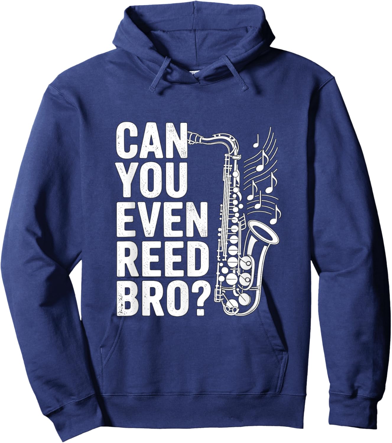 Can You Even Reed Bro Saxophone Music Joke Hoodie - Hoodie | Navy