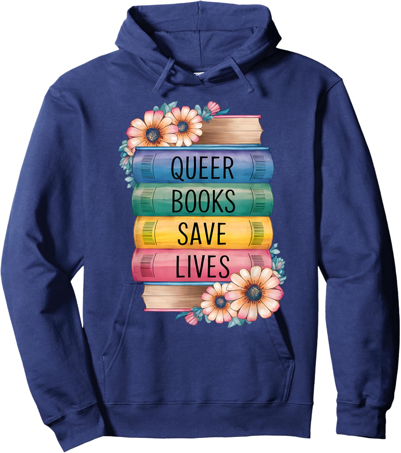 Queer Books Save Lives, Read Diverse Books LGBTQ Pride Hoodie - Hoodie | Navy