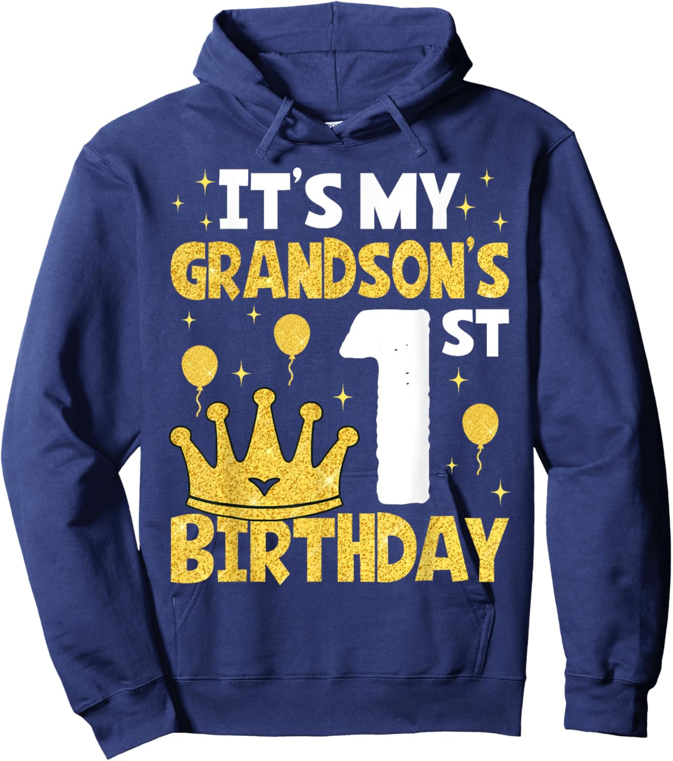 It's My Grandson's 1st Birthday 1 Year Old Toddler Boy Hoodie - Hoodie | Navy