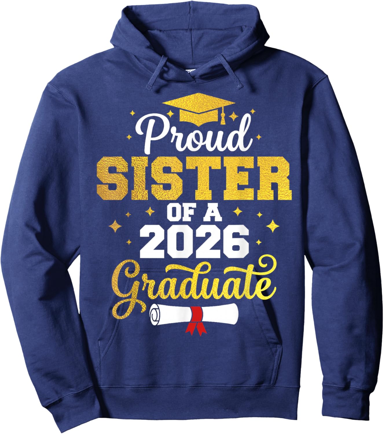 Proud Sister of a Class of 2026 Graduate Sister Graduation Hoodie - Hoodie | Navy