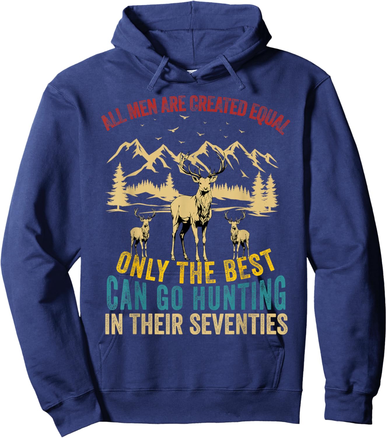 All Men Are Created Equal Deer Hunting Men Hunter Seventies Hoodie - Hoodie | Navy