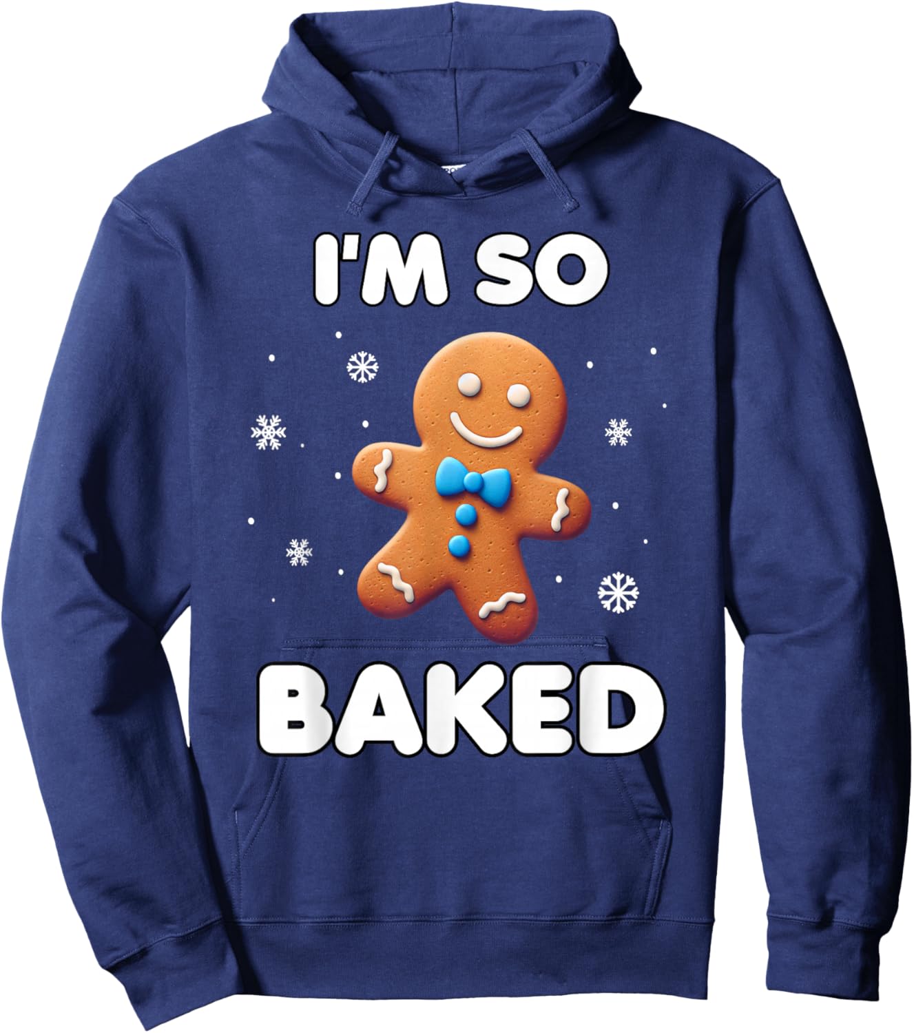 I'm so baked Funny Christmas 420 Gingerbread Cookie Baking Hoodie - Hoodie | Navy