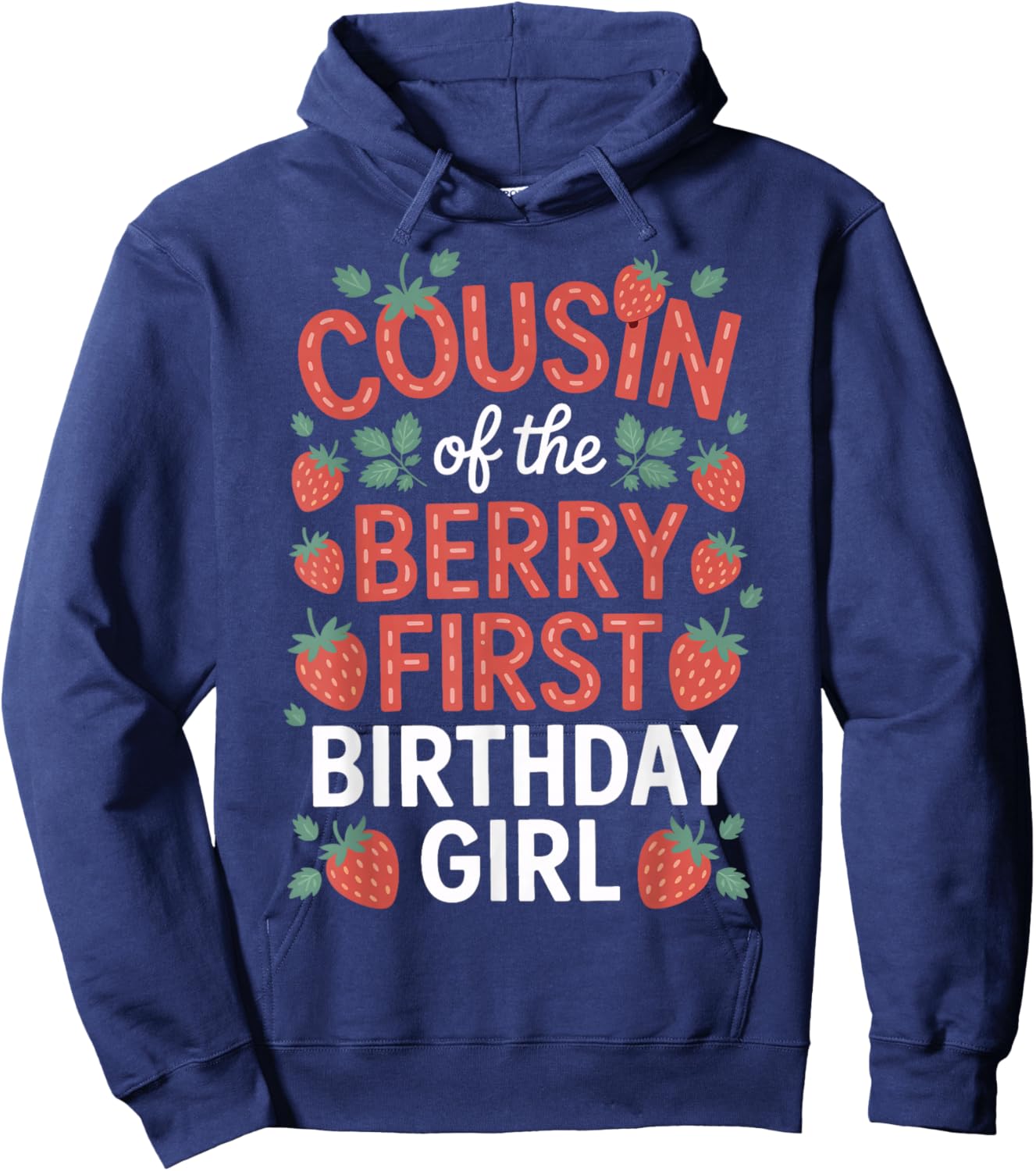 Cousin of The Berry First Birthday Girl Strawberry Lover Hoodie - Hoodie | Navy