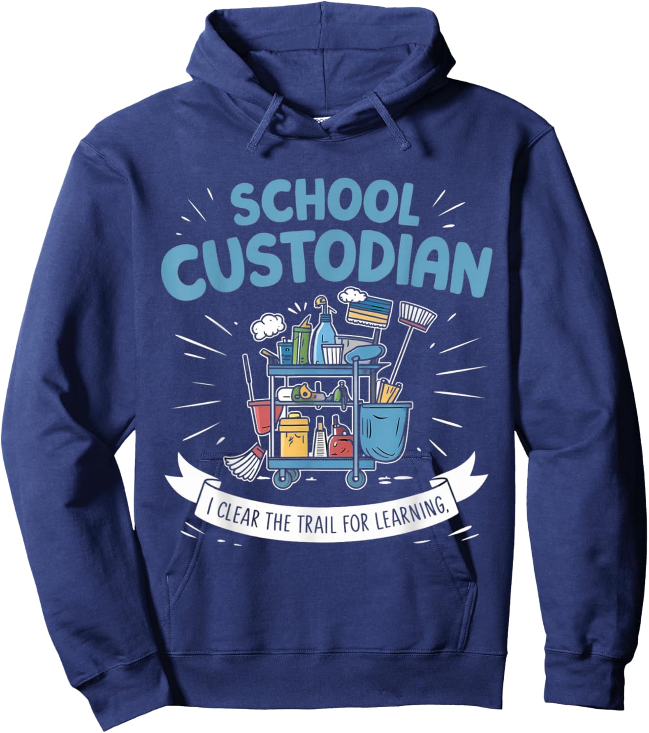 School Custodian Shirts I Clear The Trail for Learning Hoodie - Hoodie | Navy