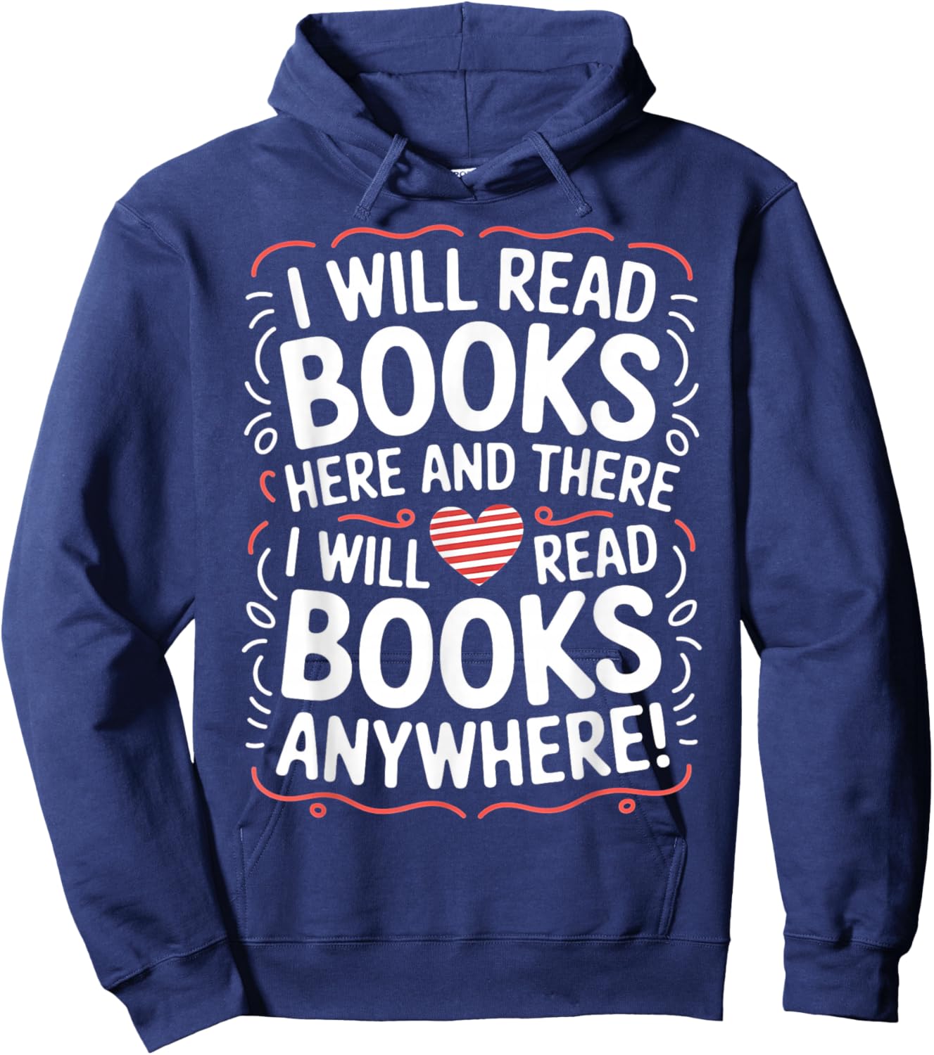 I Will Read Books Here And There I Will Read Books Anywhere Hoodie - Hoodie | Navy