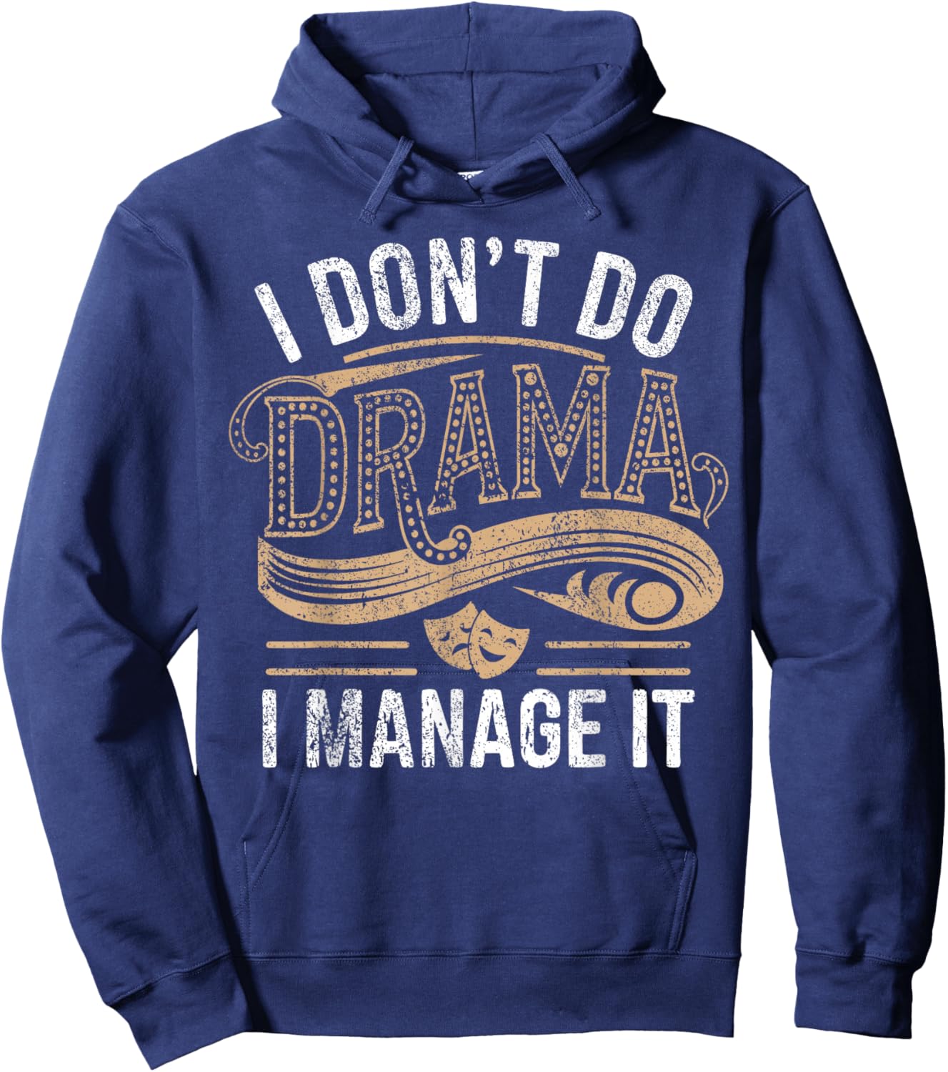 Stage Manager Don't Do Drama Funny Theatre Manager Hoodie - Hoodie | Navy