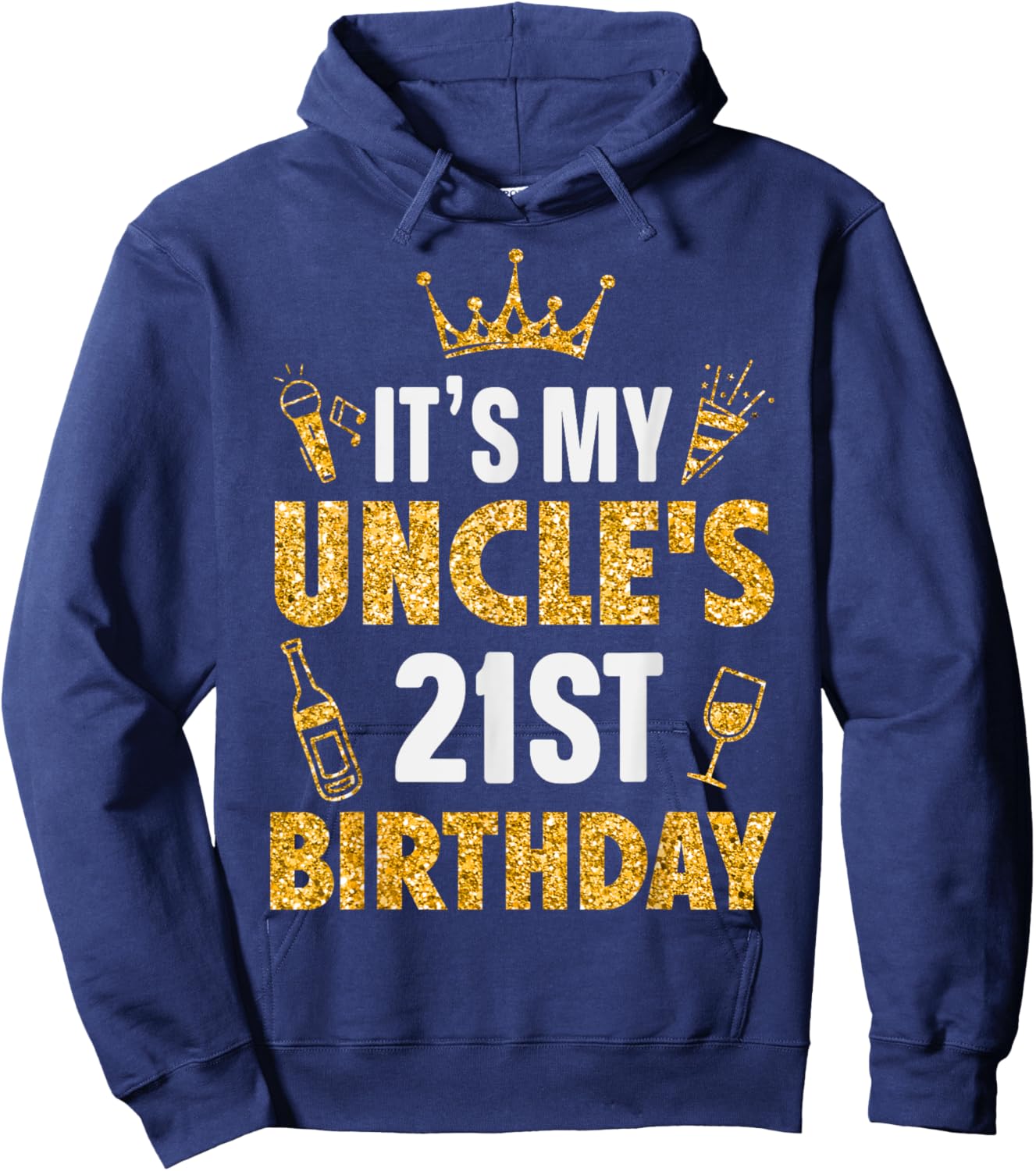Uncle It's My Uncle's 21st Birthday 2004 21 Years Old Hoodie - Hoodie | Navy