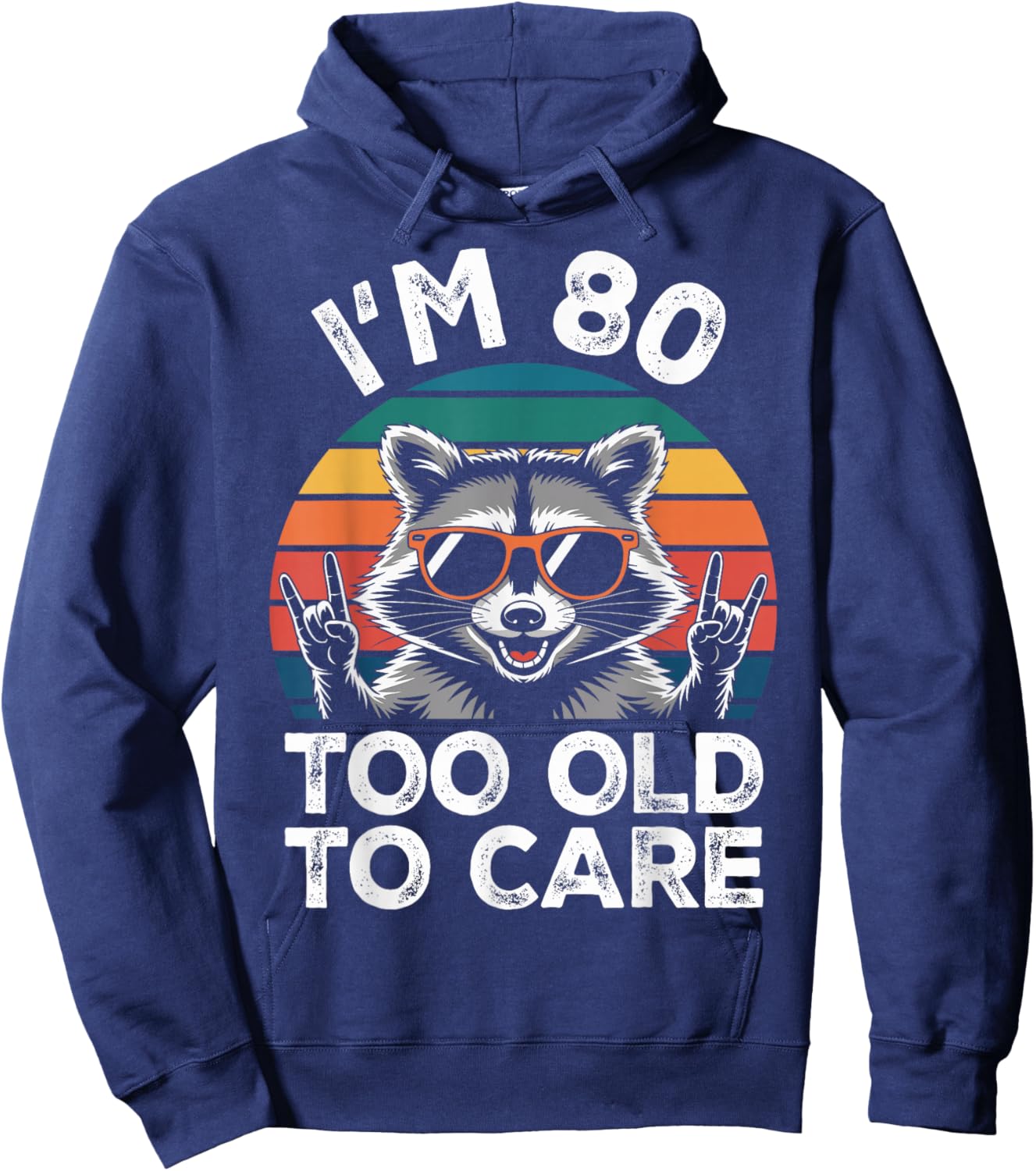 80 Birthday 80 Years Old 80th Men Women Funny Raccoon Hoodie - Hoodie | Navy