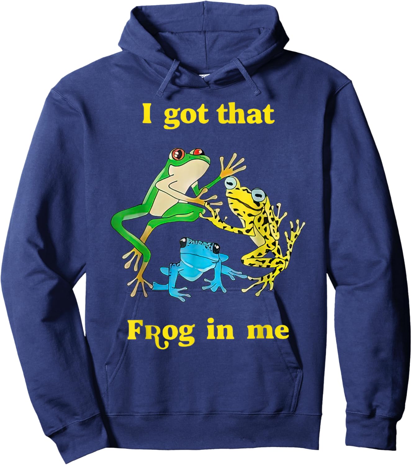 I Got That Frog In Me Funny Women Hoodie - Hoodie | Navy