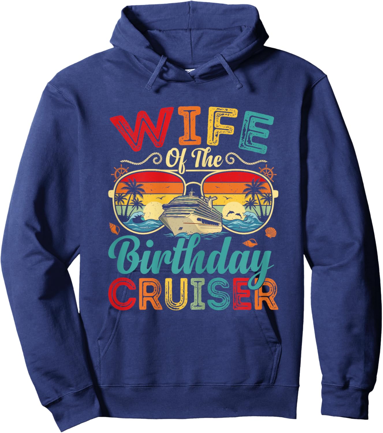 Wife of The Birthday Cruiser Matching Family Cruise Gift Hoodie - Hoodie | Navy