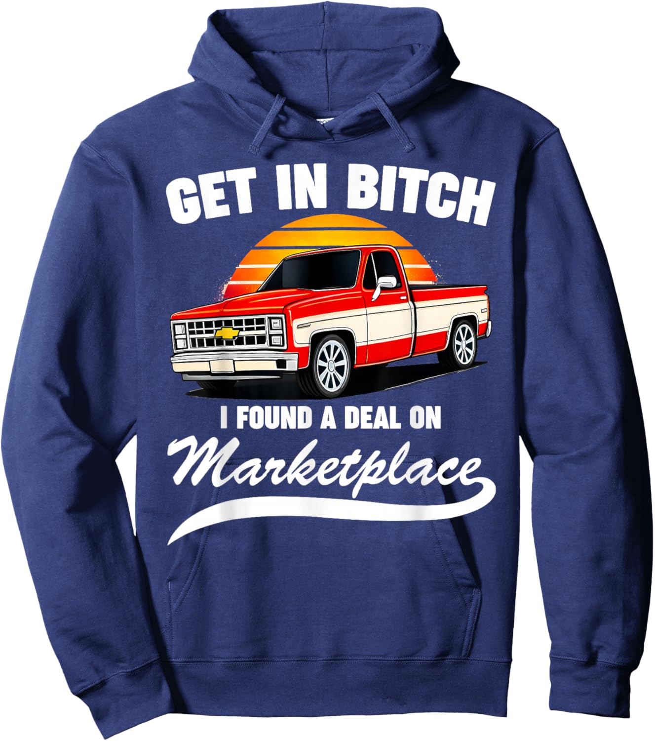 Get in Bitch I Found A Deal On Marketplace Meme Men Women Hoodie - Hoodie | Navy