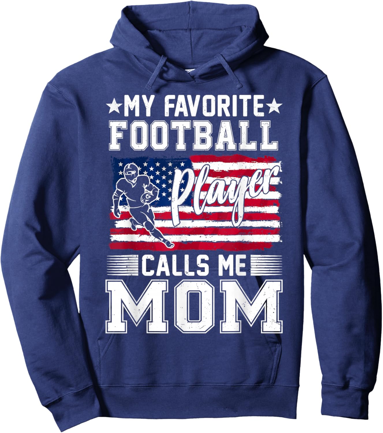 My Favorite Football Player Calls Me Mom American Flag Hoodie - Hoodie | Navy