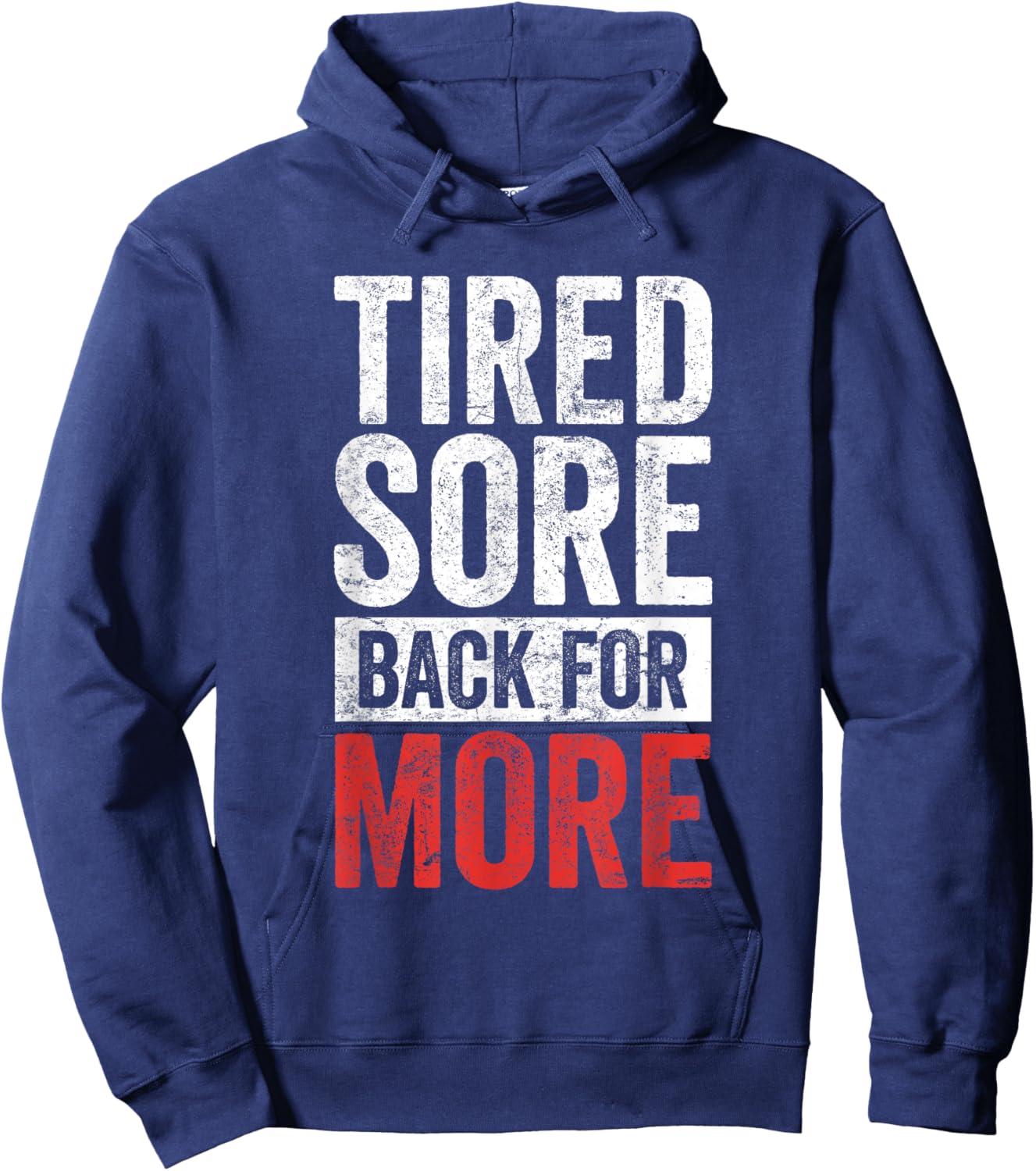 Tired Sore Back For More Gym Hoodie - Hoodie | Navy