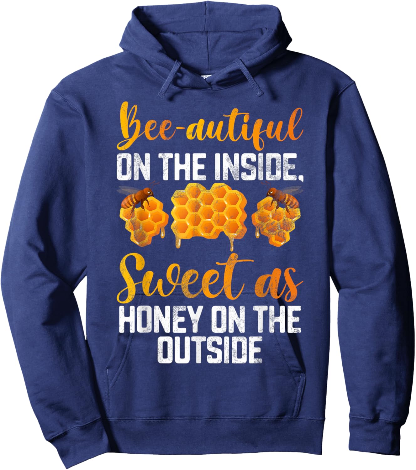 Beeautiful on the inside sweet as Honey on the Outside Honey Hoodie - Hoodie | Navy
