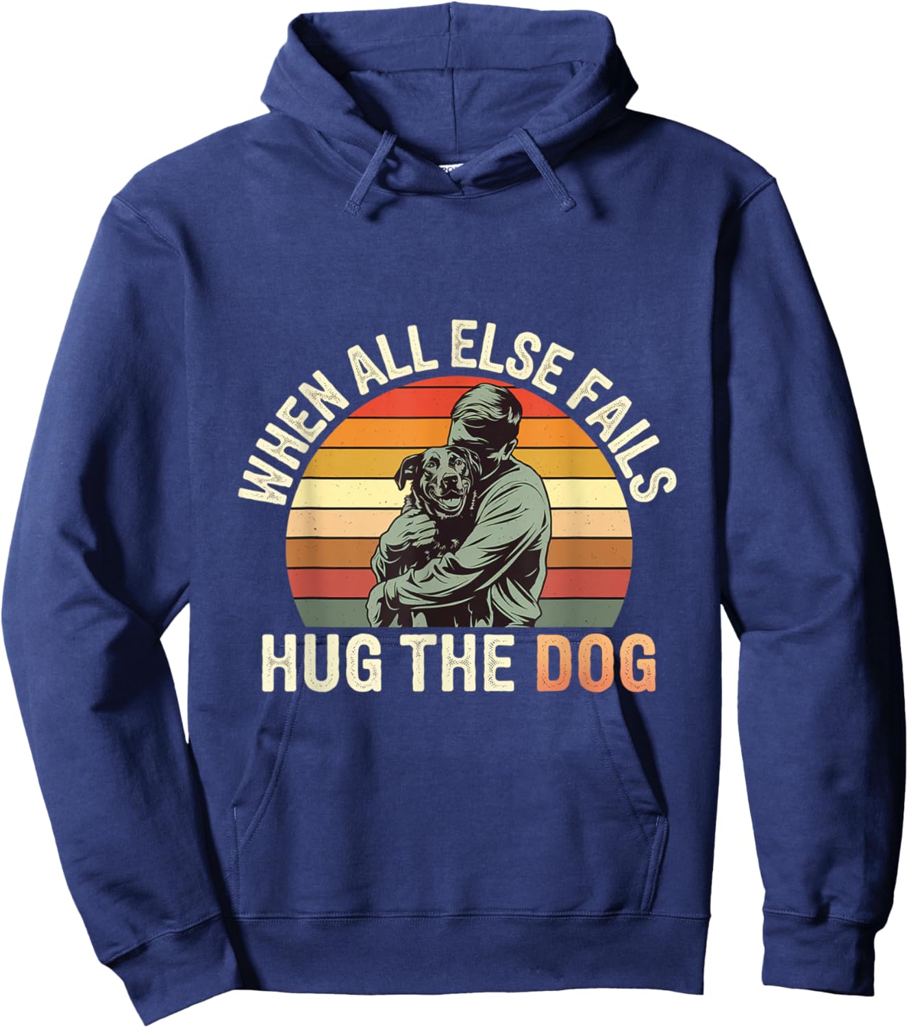 When All Else Fails, Hug The Dog ---- Men Women Kids Hoodie - Hoodie | Navy