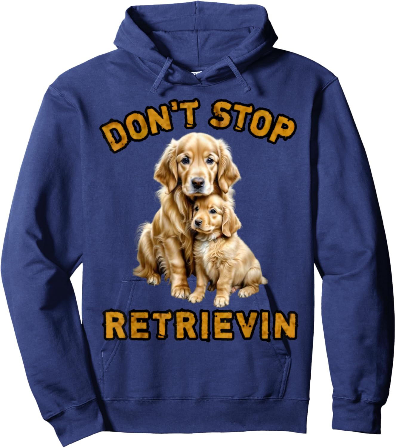 Don't stop retrieving, Cute golden dog Owner. Men Women Girls Kids Hoodie - Hoodie | Navy