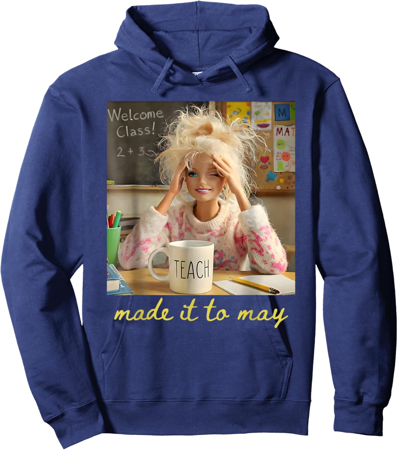 Made It to May Teacher Girls Meme Happy Last Day of School Hoodie - Hoodie | Navy