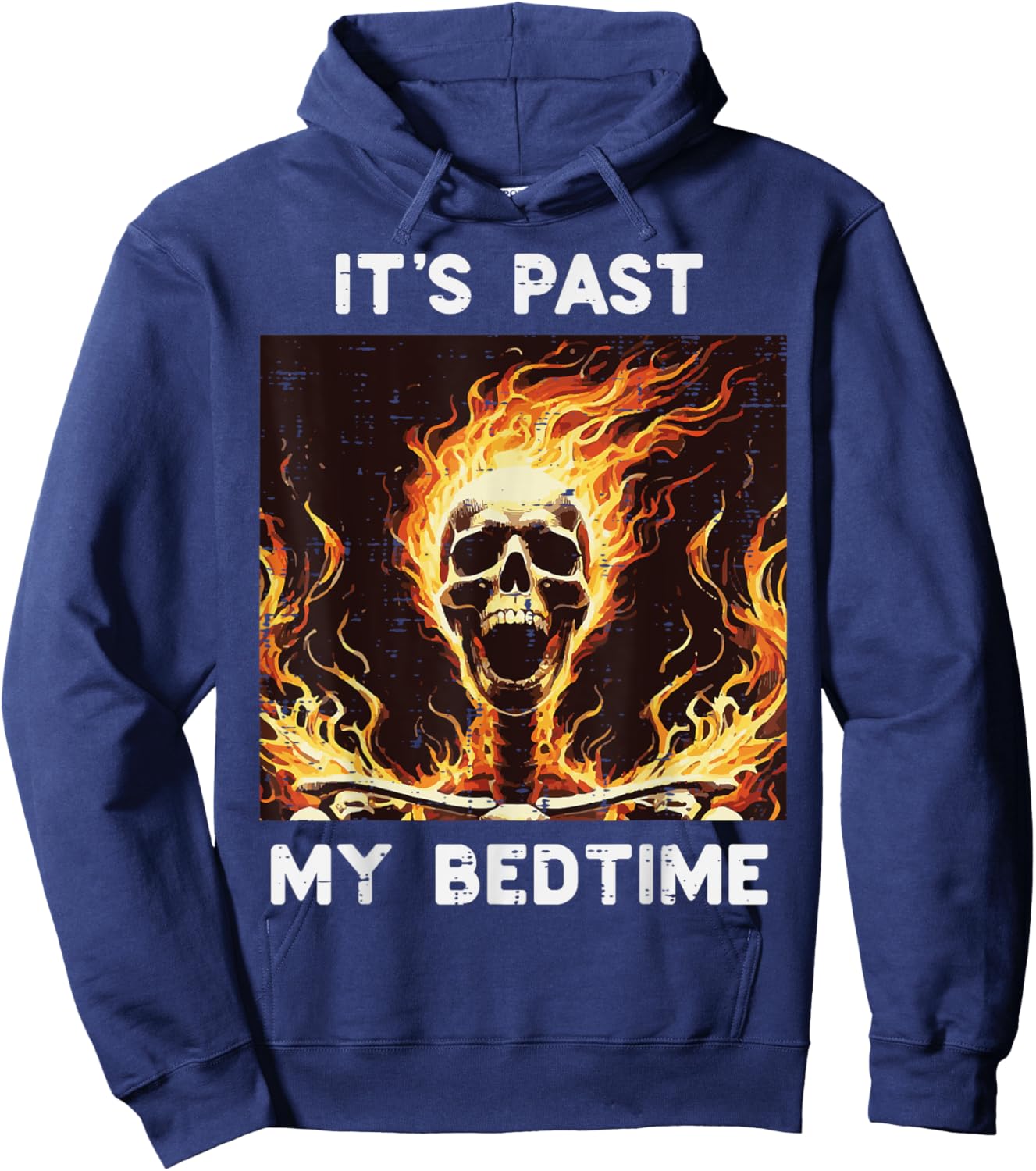 Its Past My Bedtime Skeleton Fire Funny Saying Men Women Kid Hoodie - Hoodie | Navy