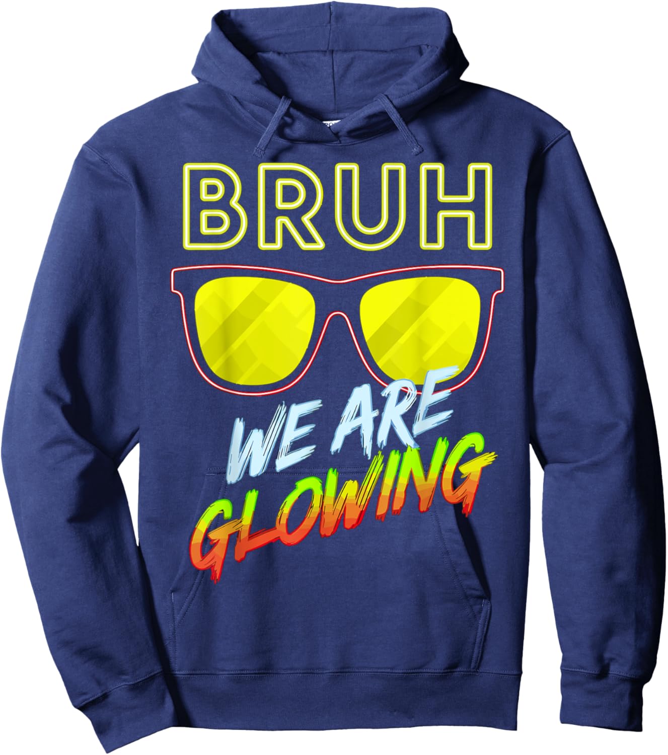 Bruh We Are Glowing In My Glowing Era Hoodie - Hoodie | Navy