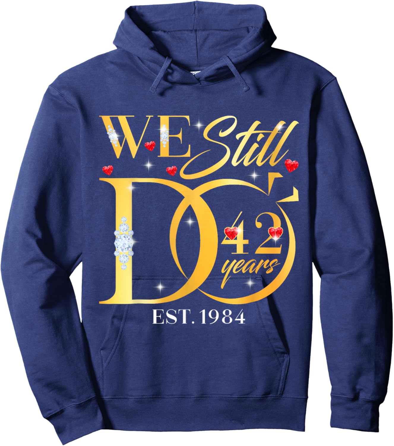 We Still Do 42 Years 42nd Wedding Anniversary Couple Gift Hoodie - Hoodie | Navy