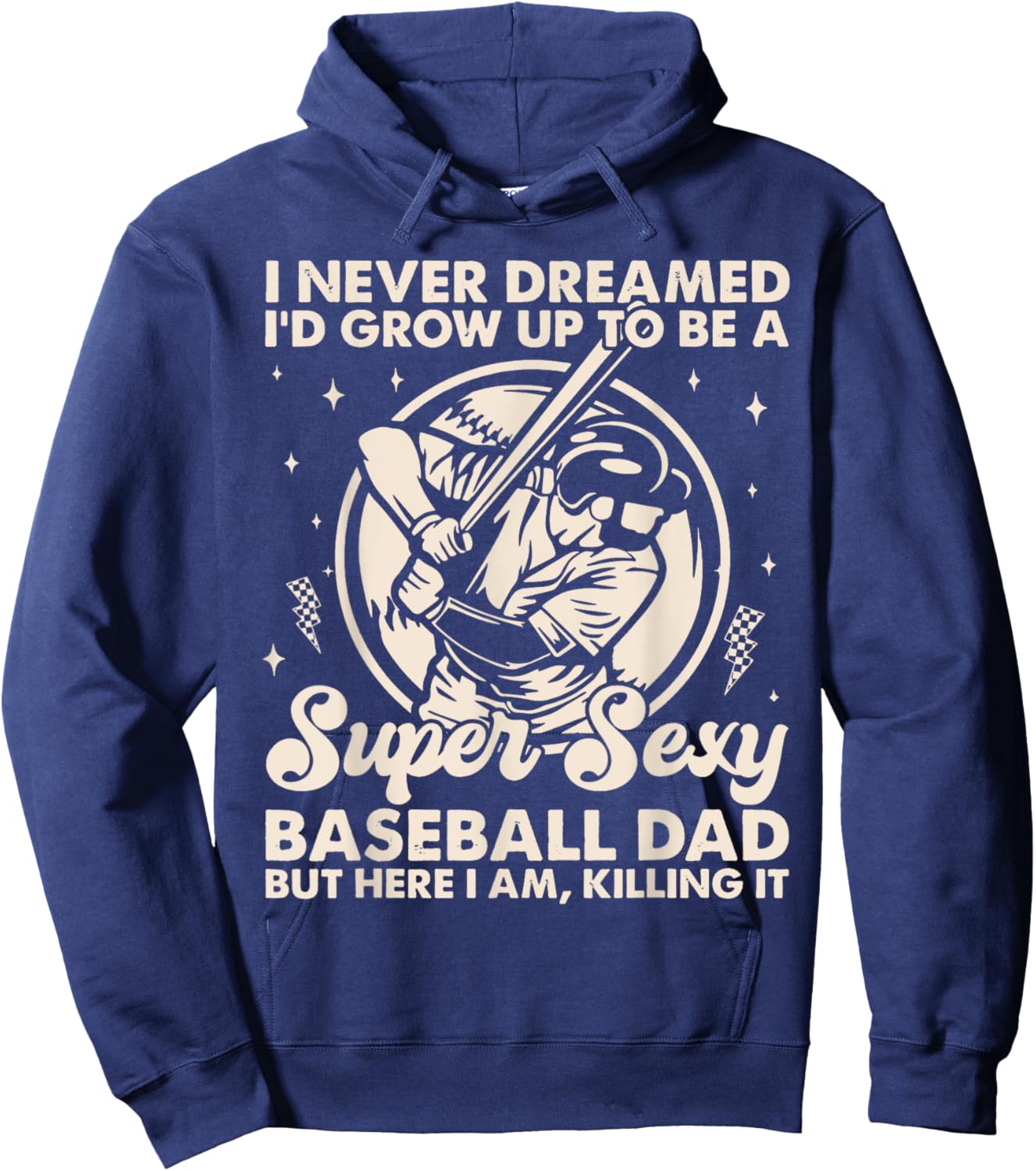 I Never Dreamed I'd Grow Up To Be Sexy Baseball Dad Retro Hoodie - Hoodie | Navy