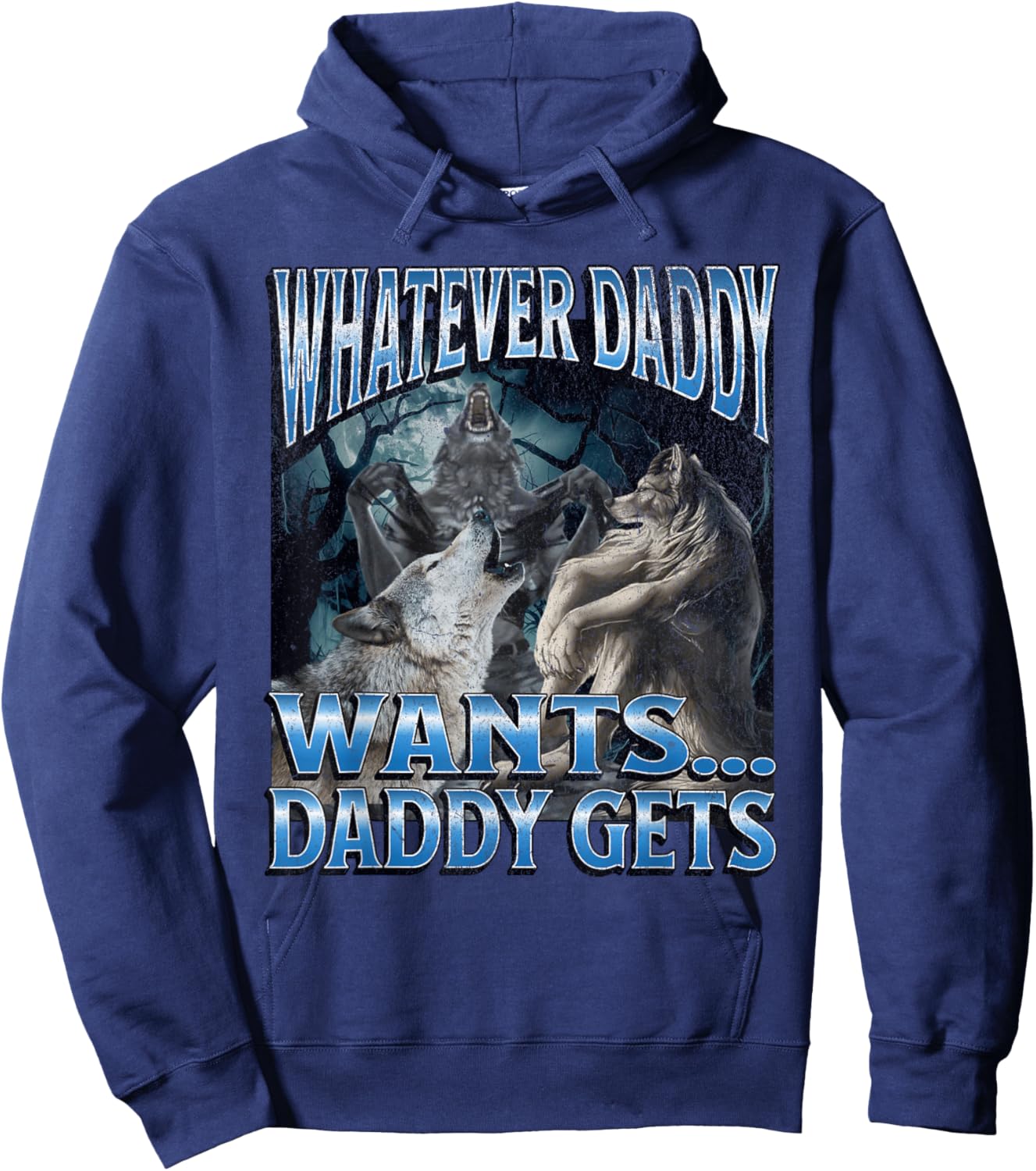 Whatever Daddy Wants Funny Cringe Werewolf Wolf Meme Hoodie - Hoodie | Navy