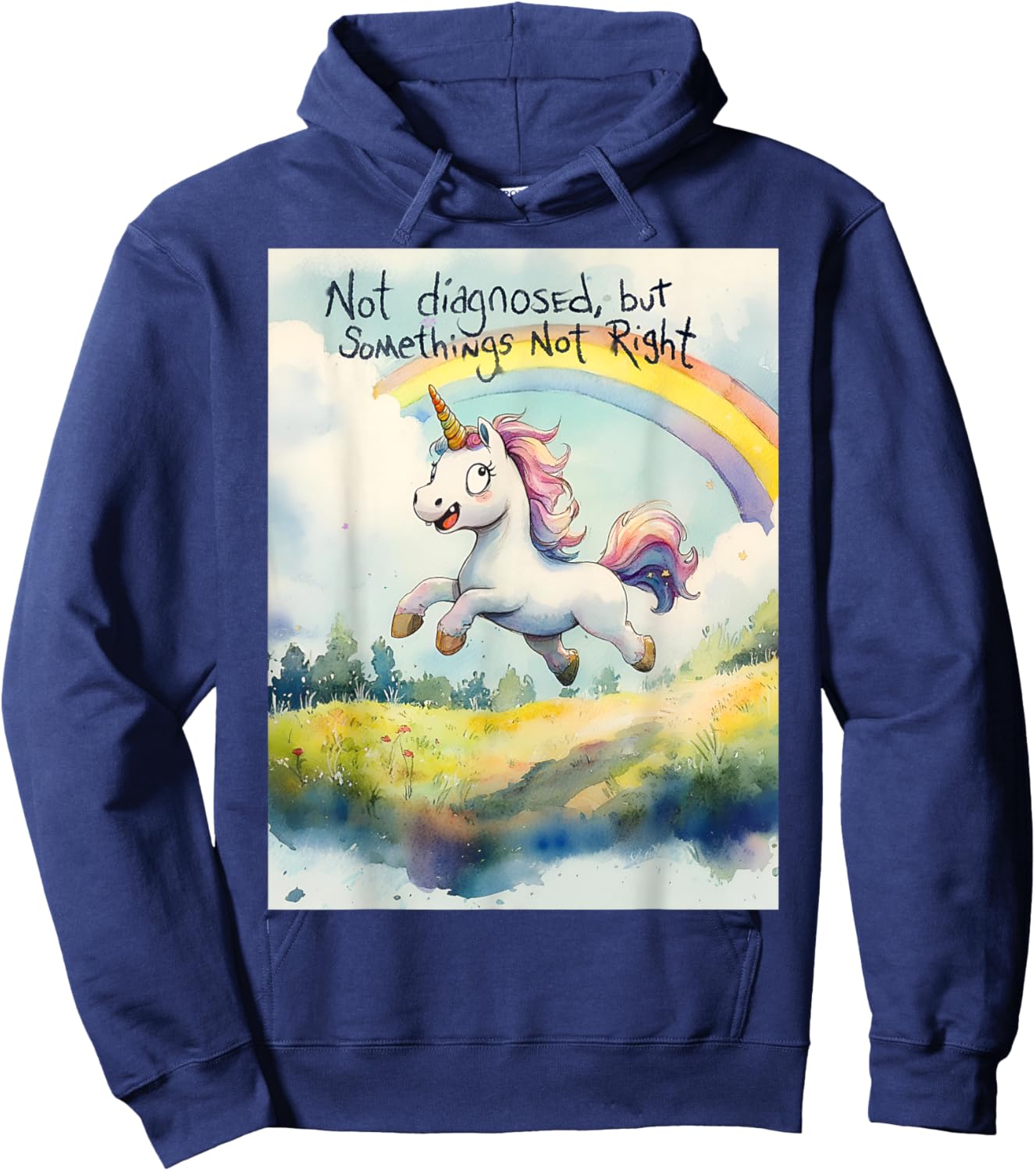 Undiagnosed But Something Ain't Right Unicorn Funny Saying Hoodie - Hoodie | Navy