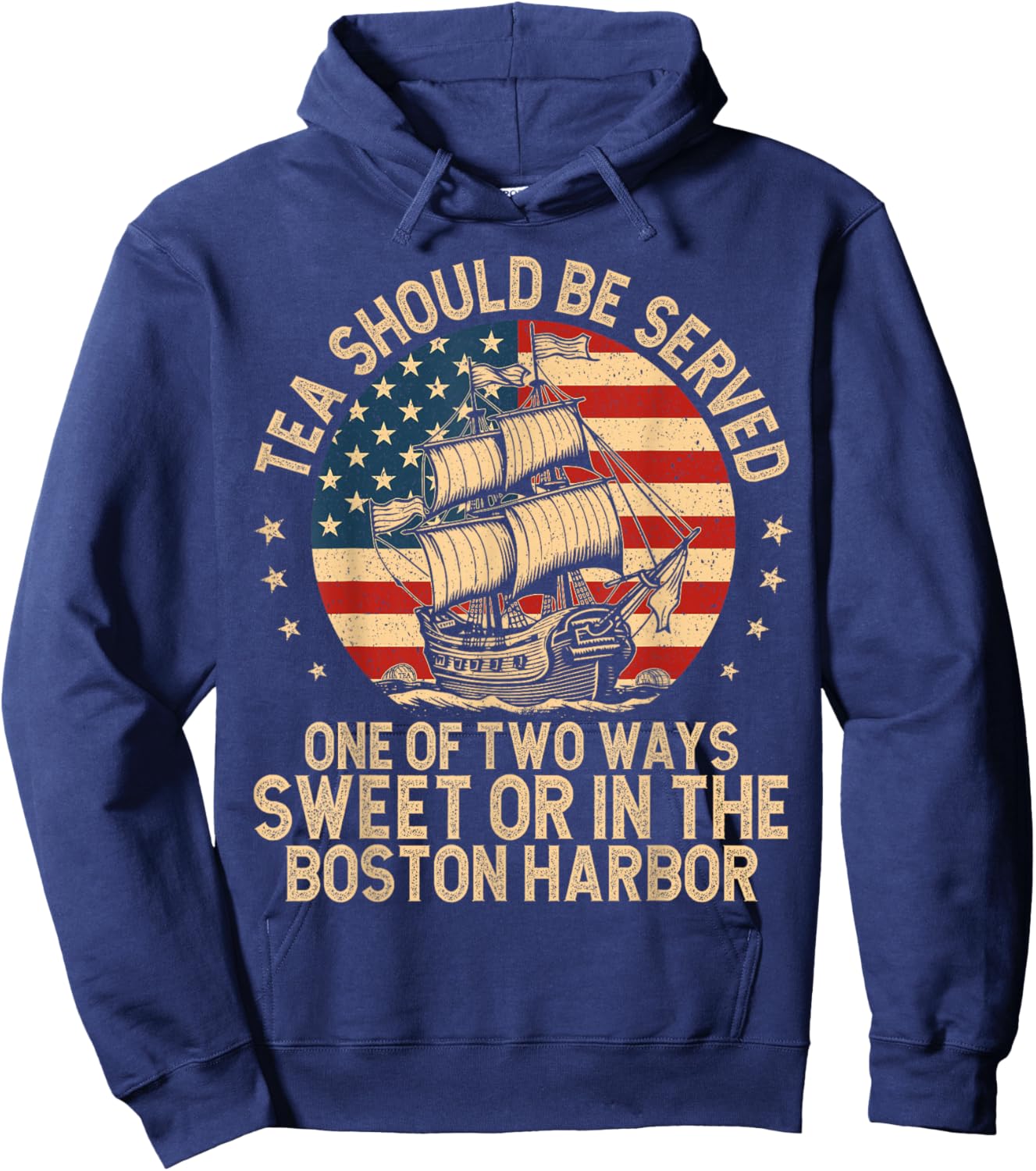 Tea Should Be Served One of Two Ways Funny American History Hoodie - Hoodie | Navy