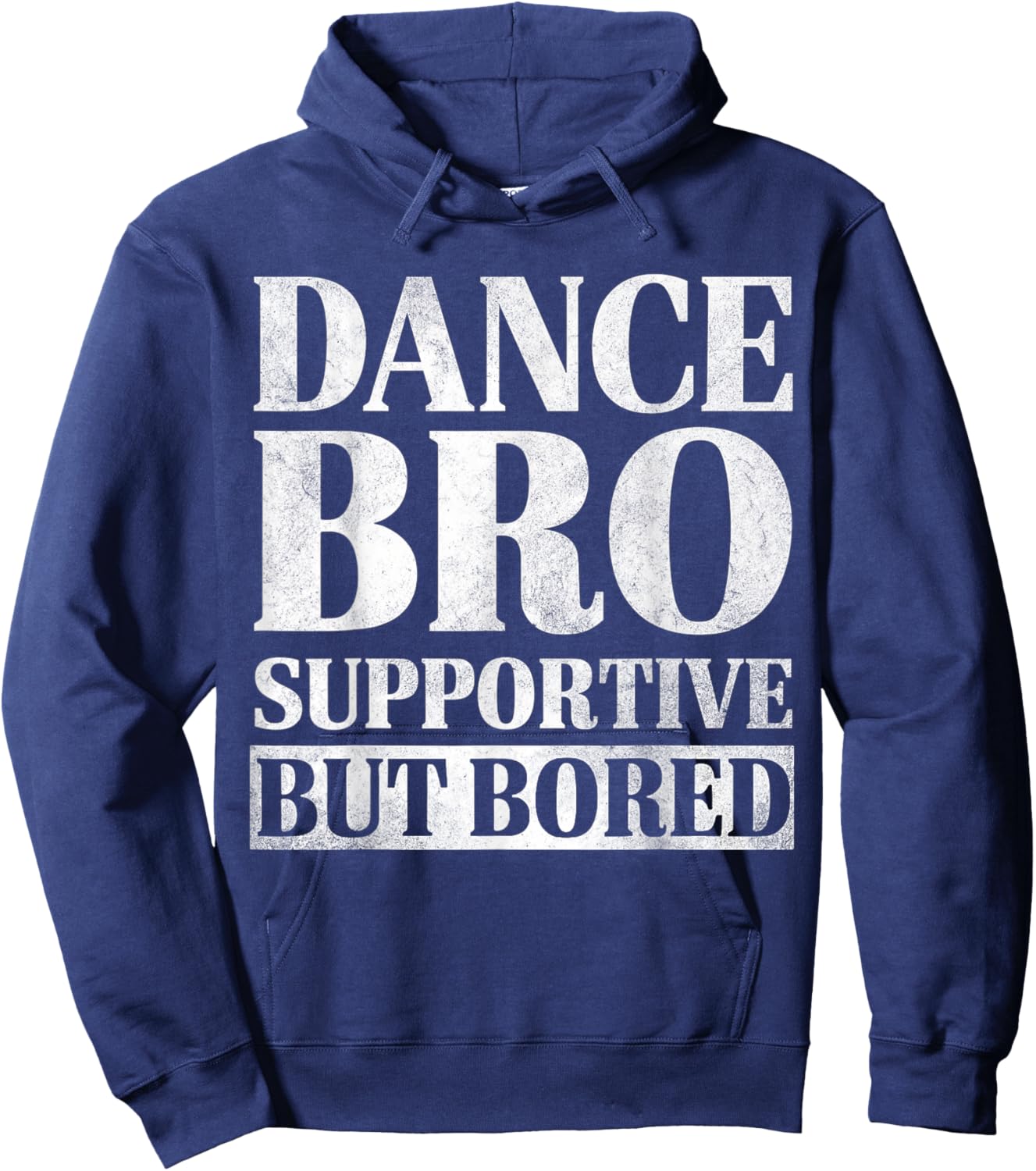 Dance Bro Supportive But Bored Funny Dance Sibling Gifts Hoodie - Hoodie | Navy