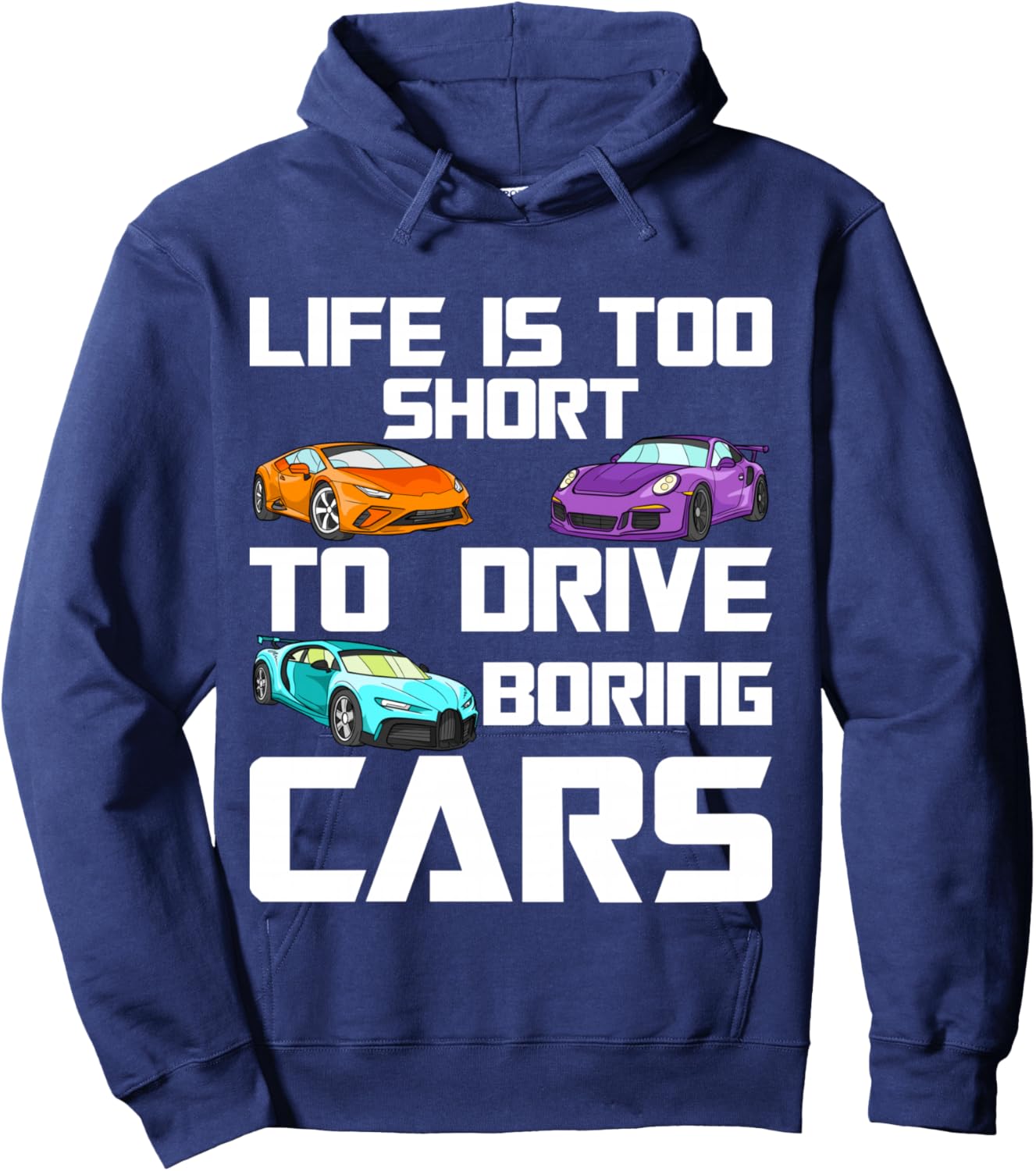 Life is Too Short to Drive Boring Cars – Car Lover Mechanic Hoodie - Hoodie | Navy