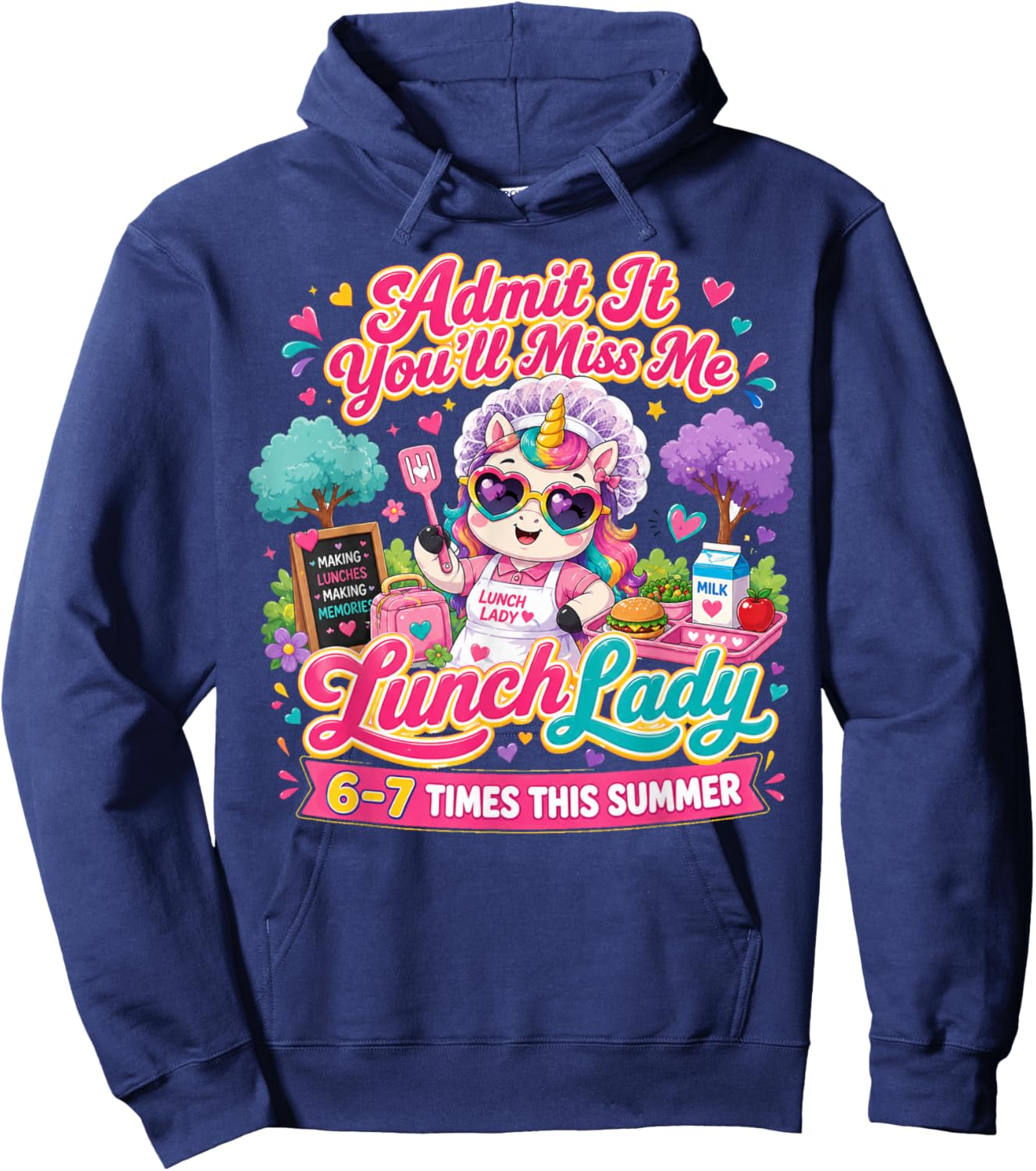 Lunch Lady Admit It You'll Miss Me 6-7 Times This Summer Hoodie - Hoodie | Navy